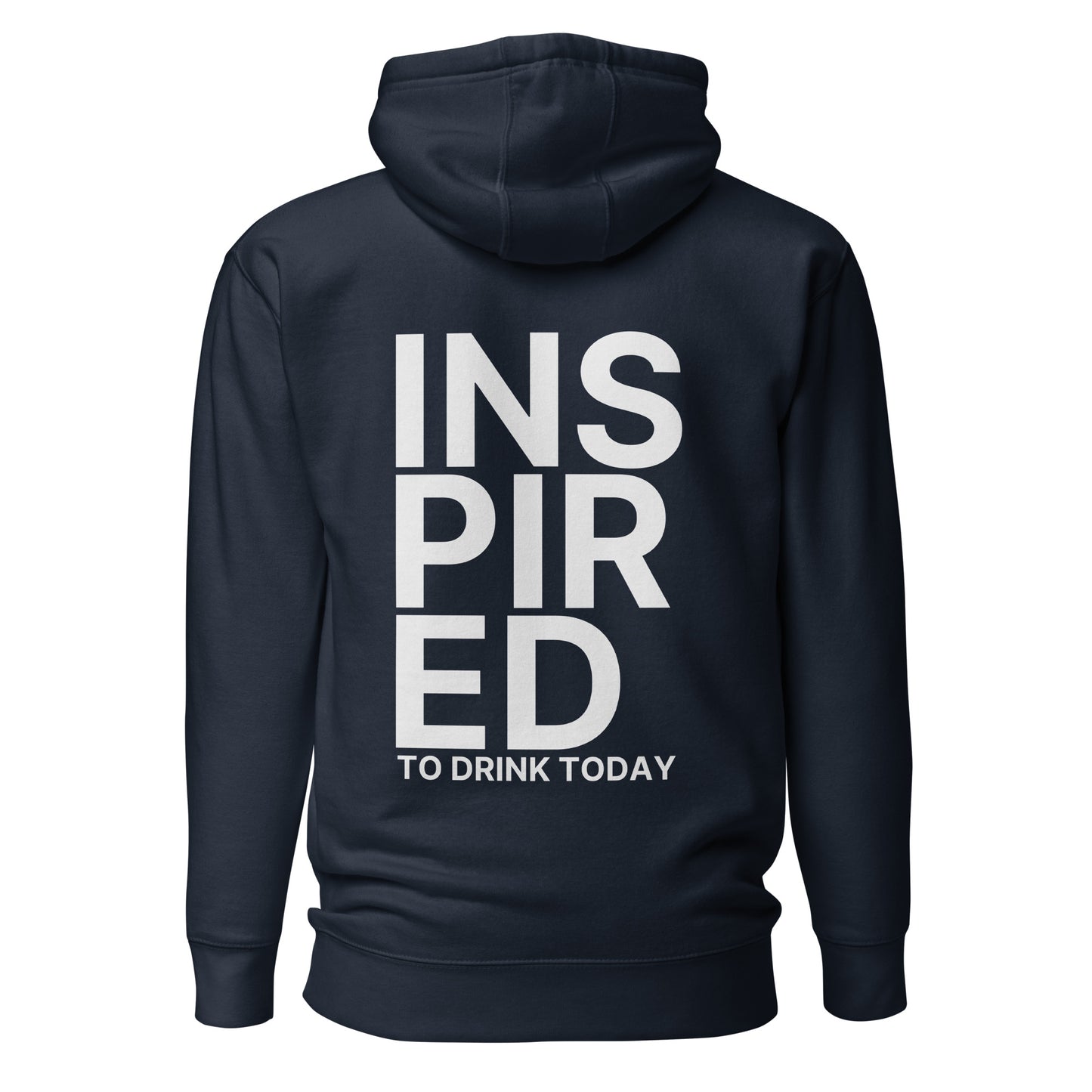 Inspired To Drink Today – Unisex Hoodie Backprint