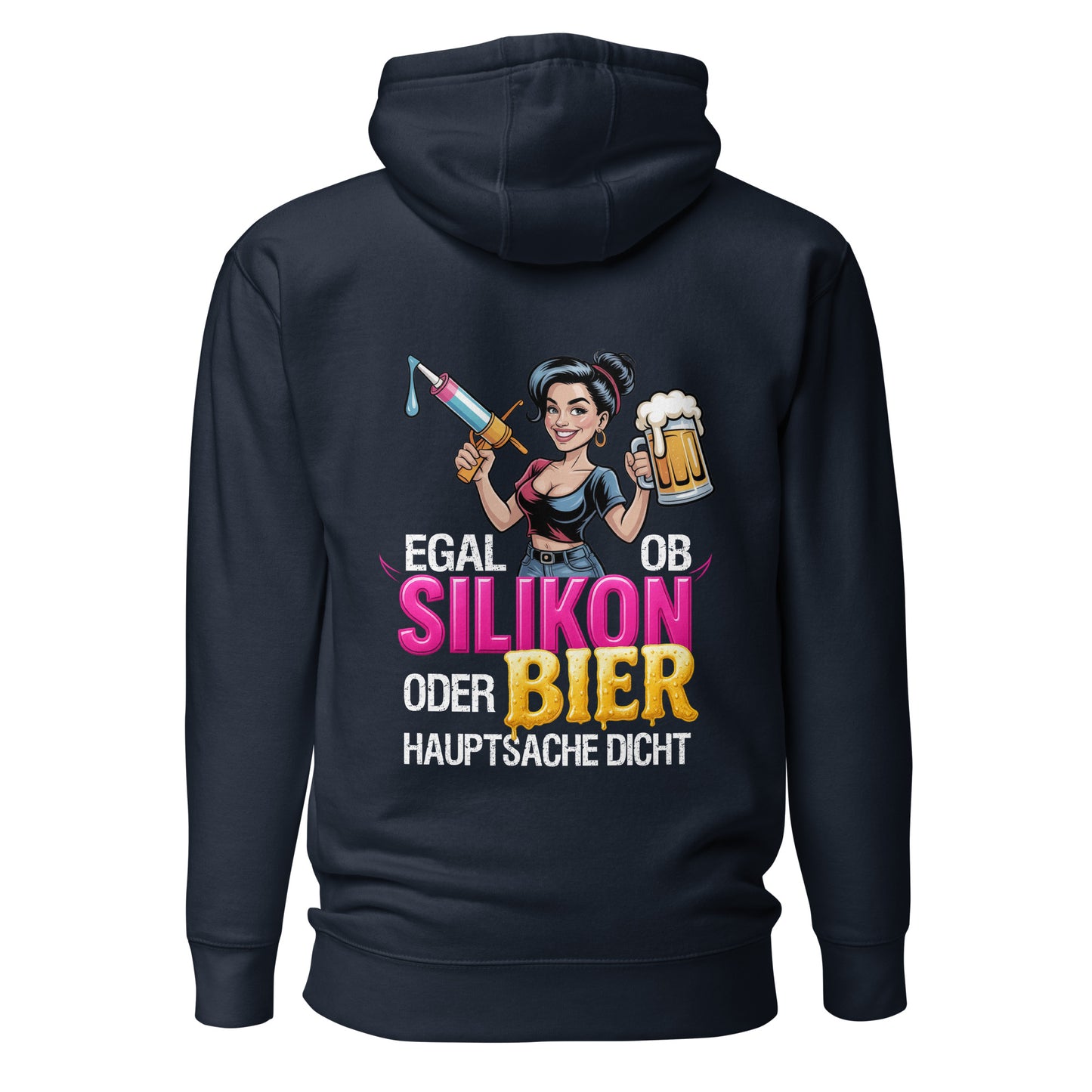 Egal ob Silikon oder Bier Hoodie Backprint