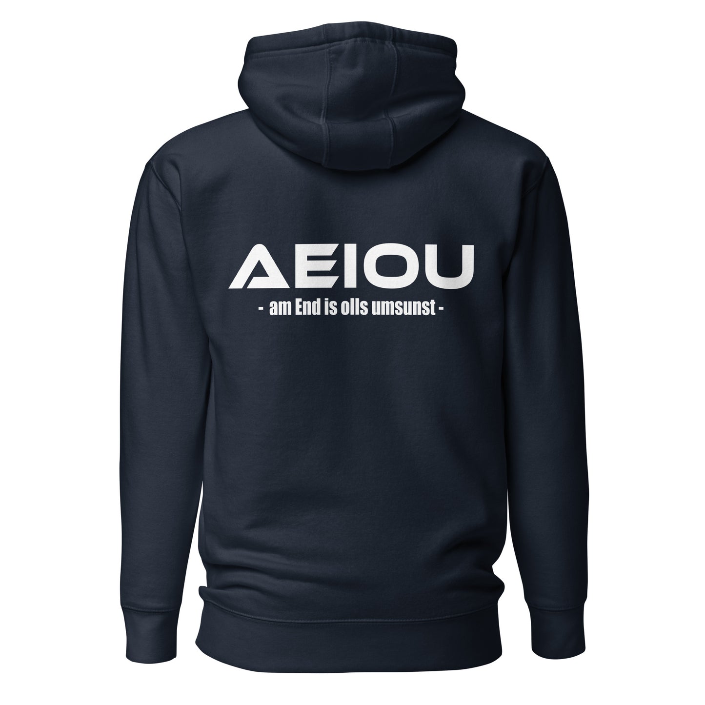 AEIOU – am End is olls umsunst – Unisex Hoodie Backprint