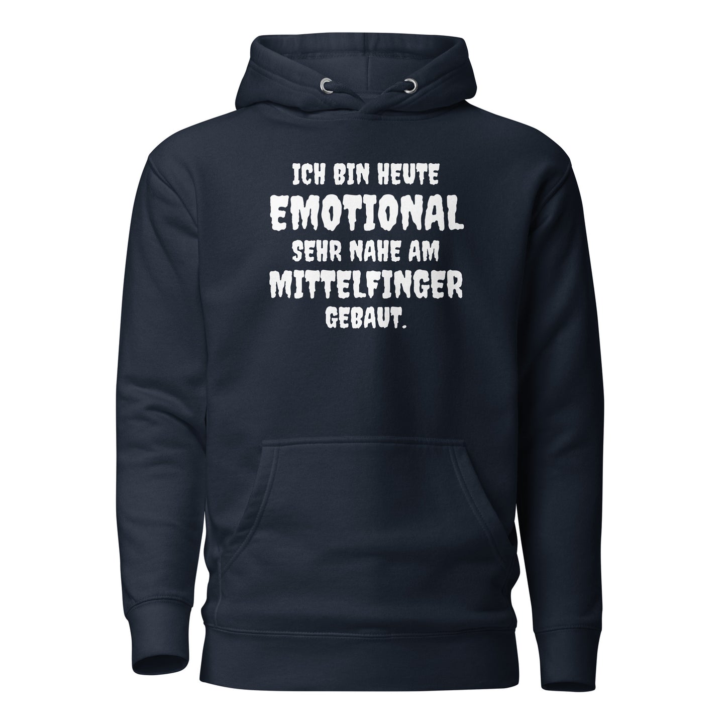 Ich bin heute emotional sehr nahe am Mittelfinger gebaut - Hoodie