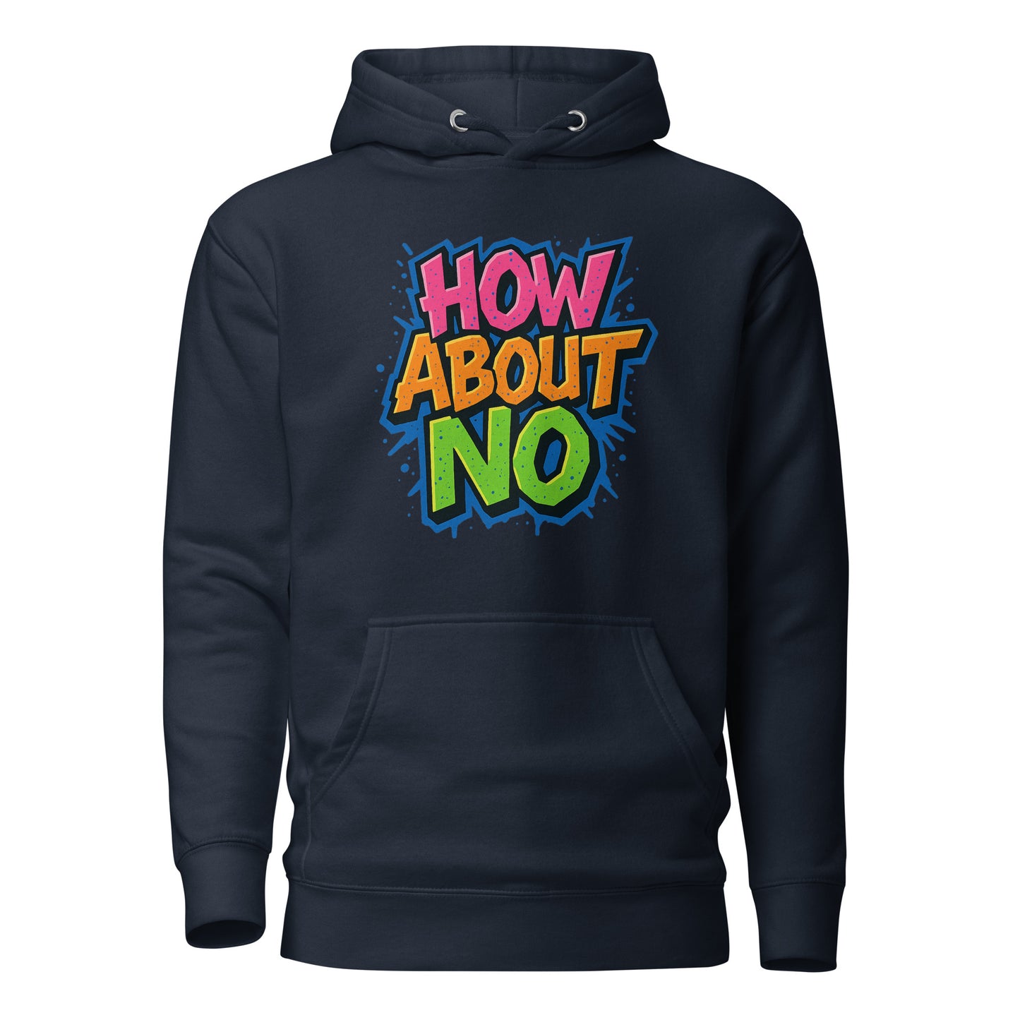 How About No - Hoodie