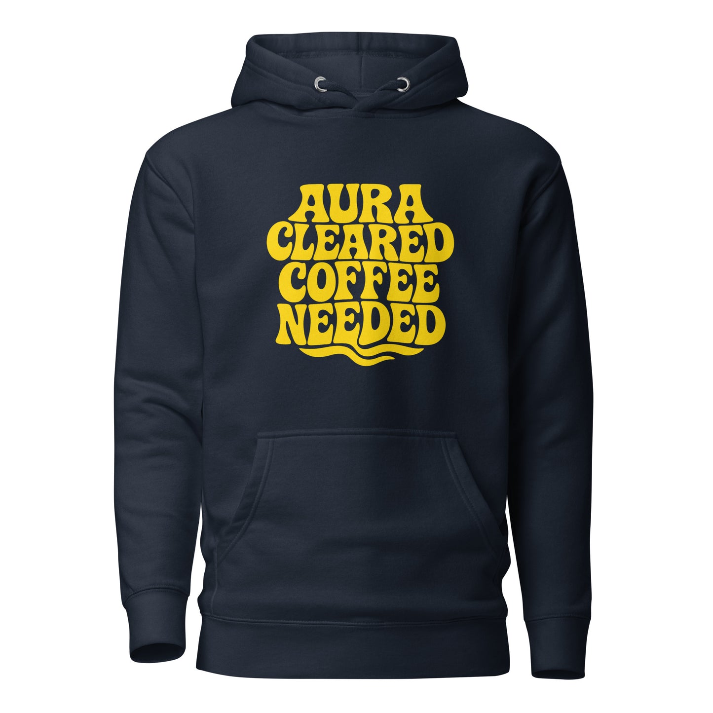 Aura Cleared Coffee Needed – Hoodie