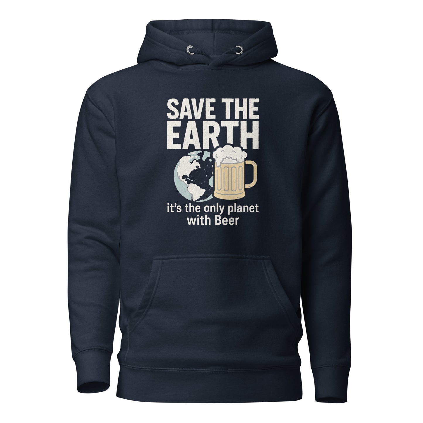 Save The Earth – It’s The Only Planet With Beer – Unisex Hoodie