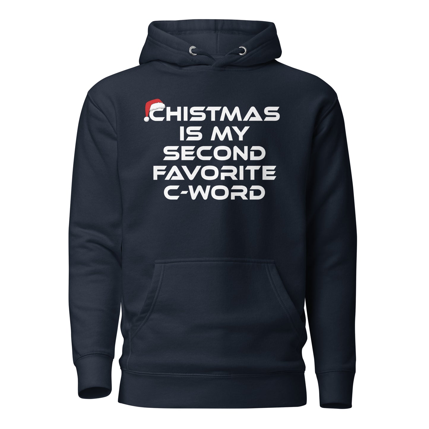 Christmas Is My Second Favorite C-Word – Unisex Hoodie