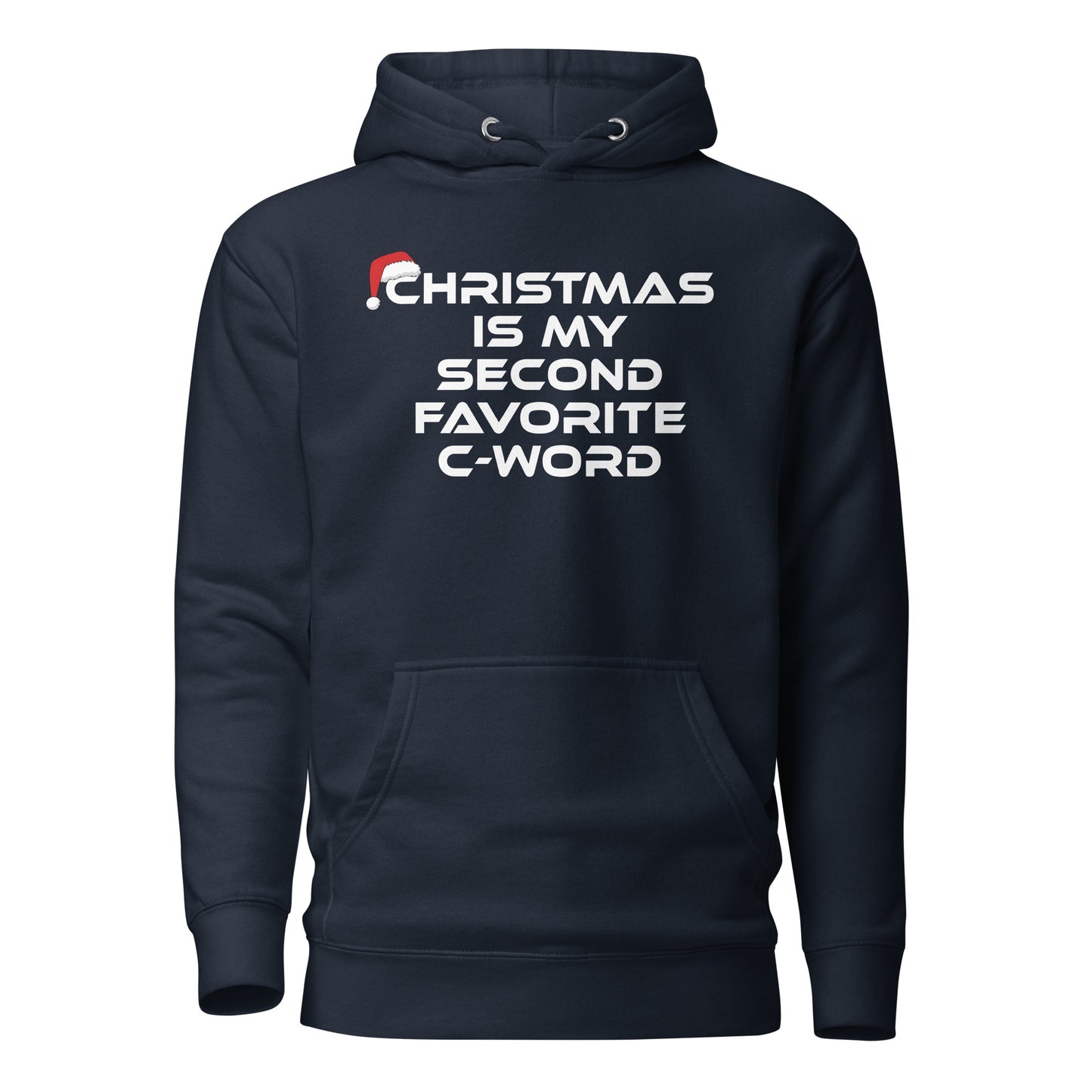 Christmas Is My Second Favorite C-Word – Unisex Hoodie