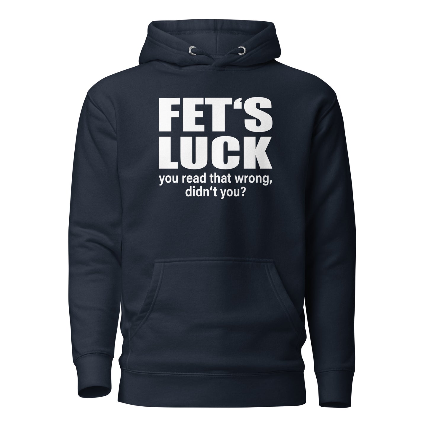 FET'S LUCK – You Read That Wrong – Unisex Hoodie
