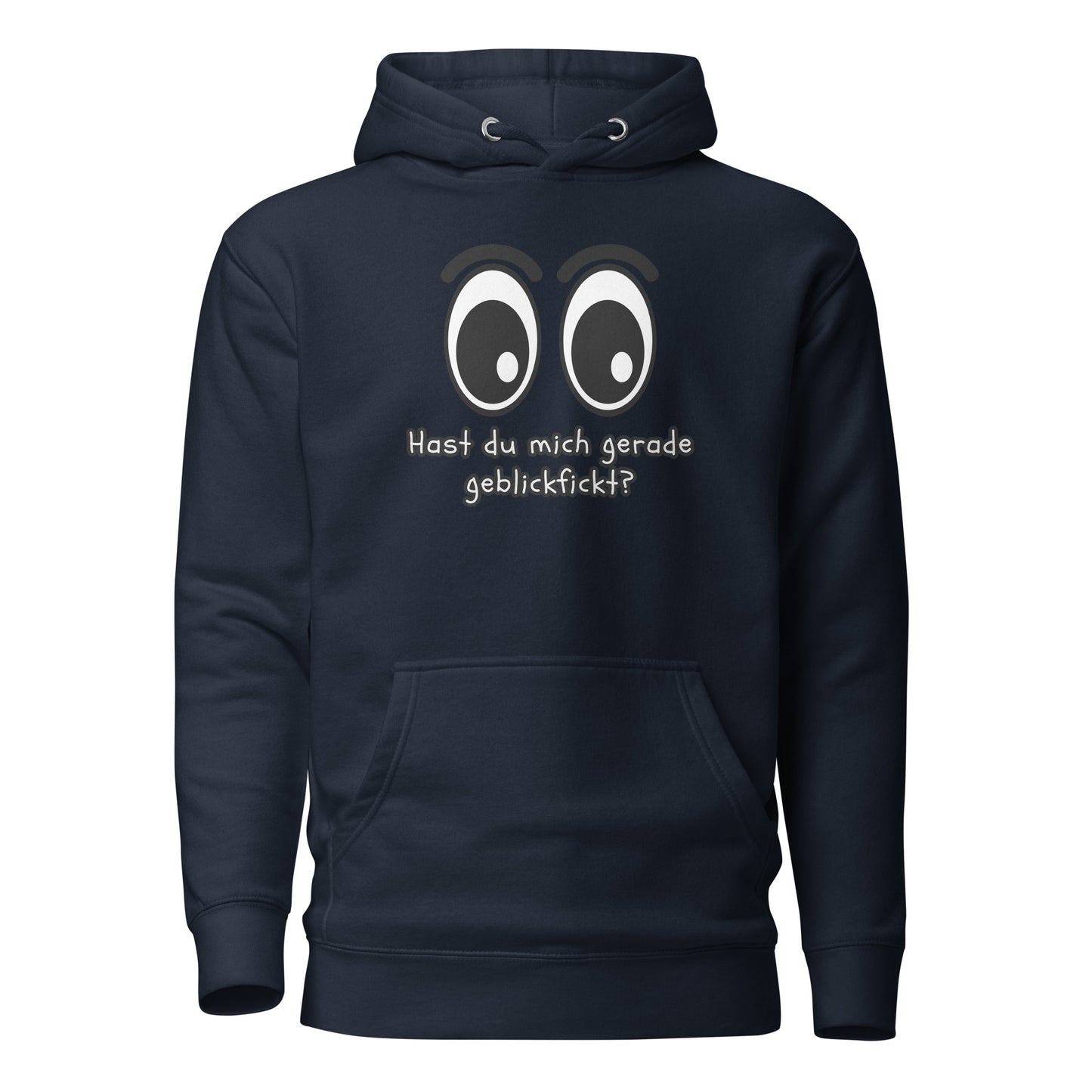 Hast du mich gerade geblickf*ckt? – Unisex Hoodie