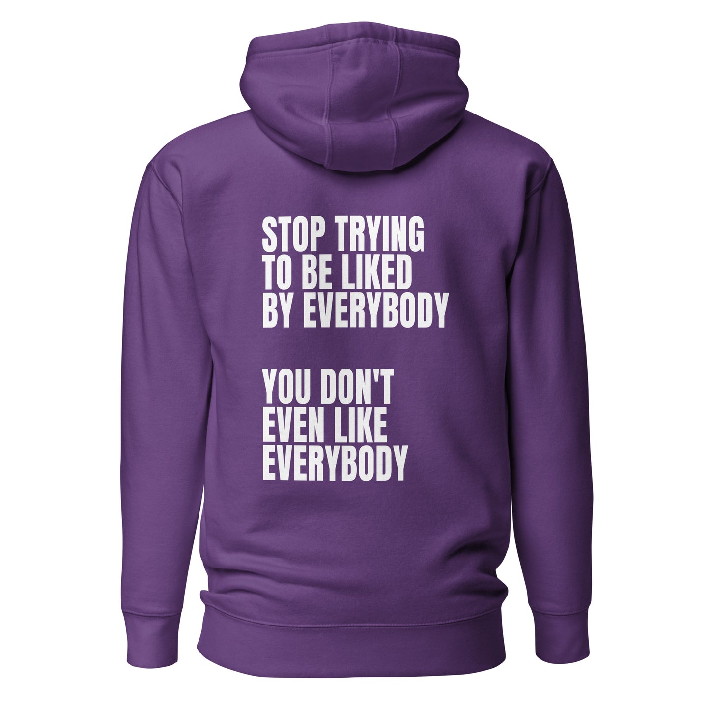 Stop trying to be liked – Hoodie (Backprint)