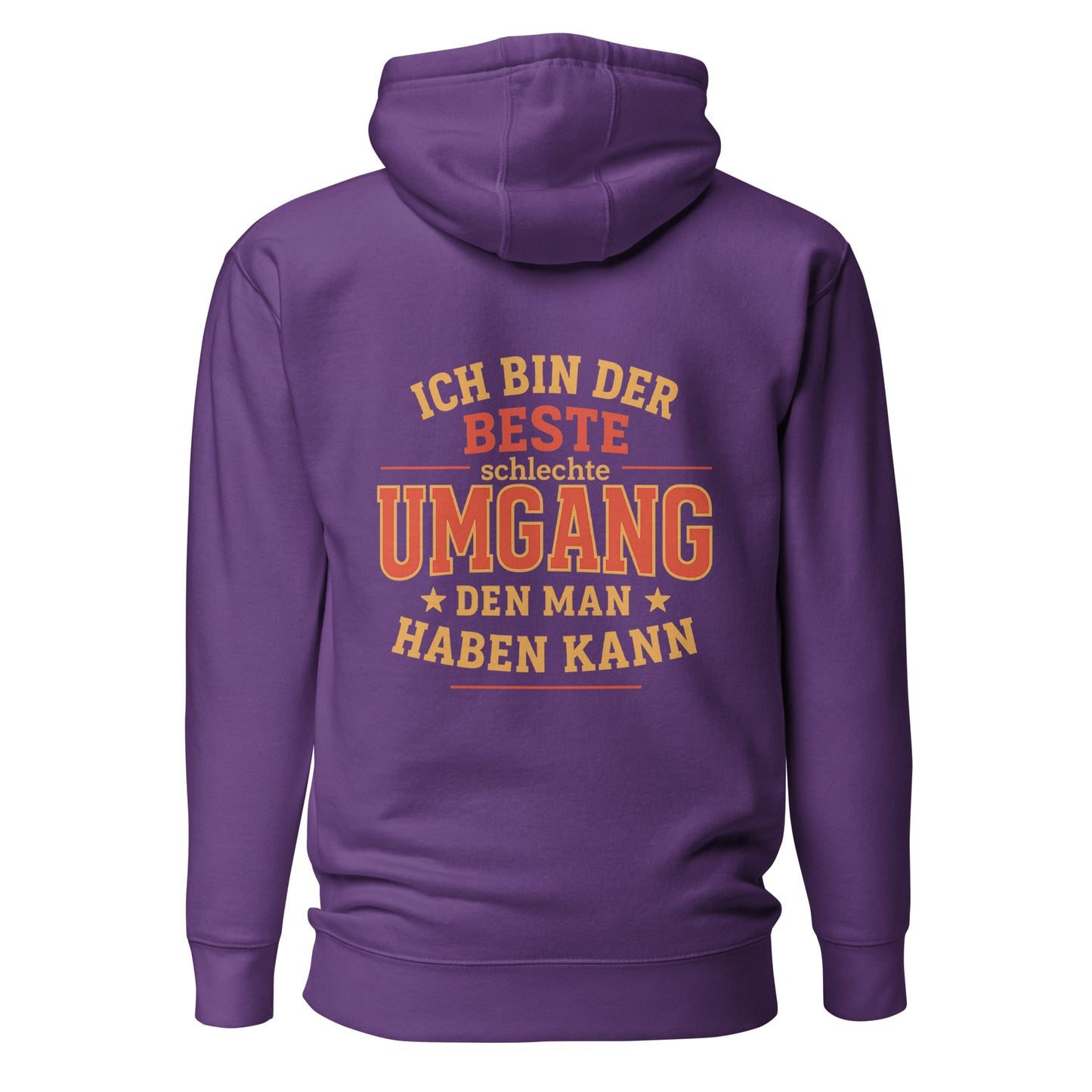 Ich bin der beste schlechte Umgang den man haben kann – Unisex Hoodie Backprint