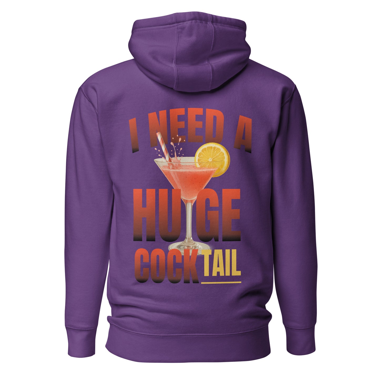I Need A Huge Cocktail – Unisex Hoodie Backprint