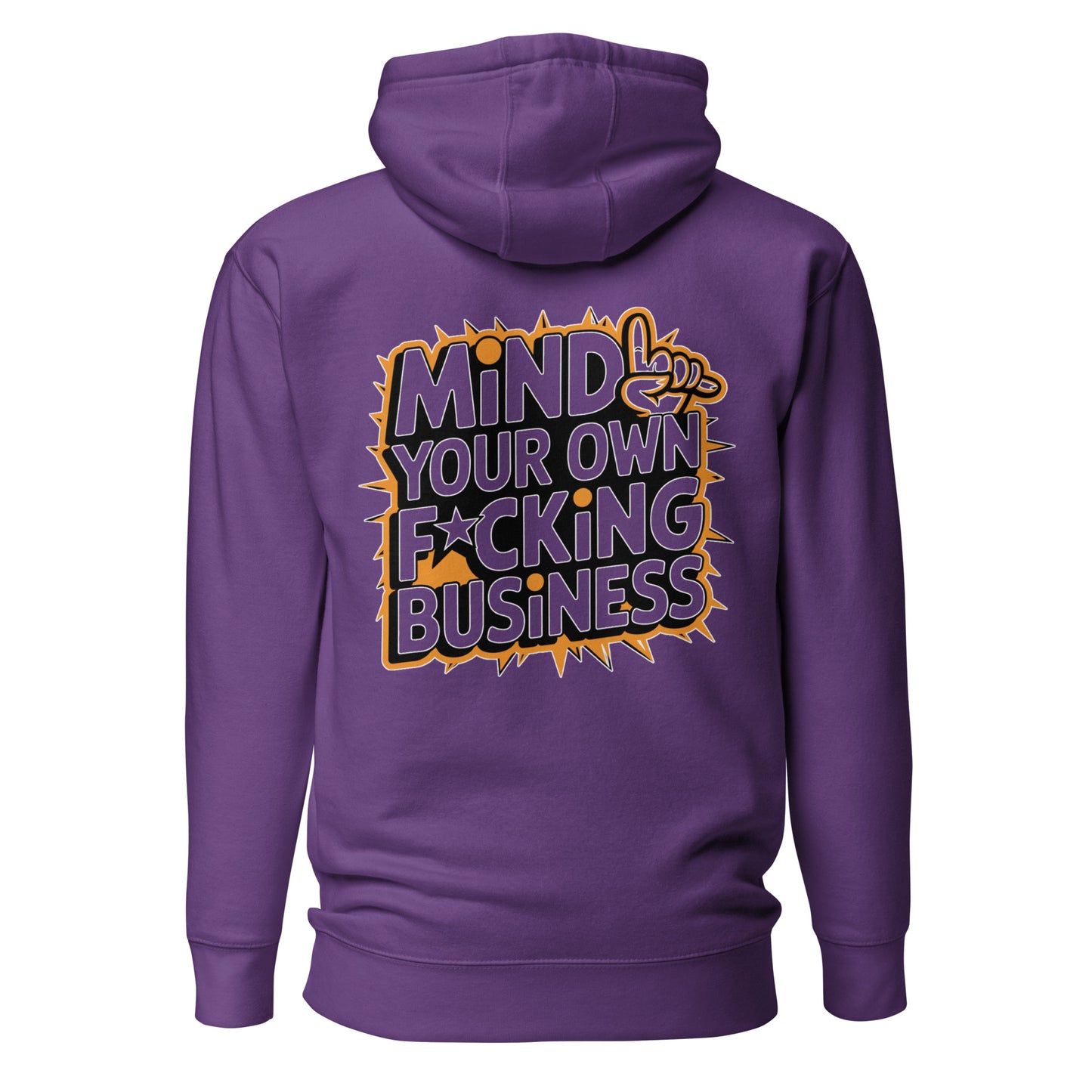 Mind Your Own F*cking Business – Unisex Hoodie Backprint