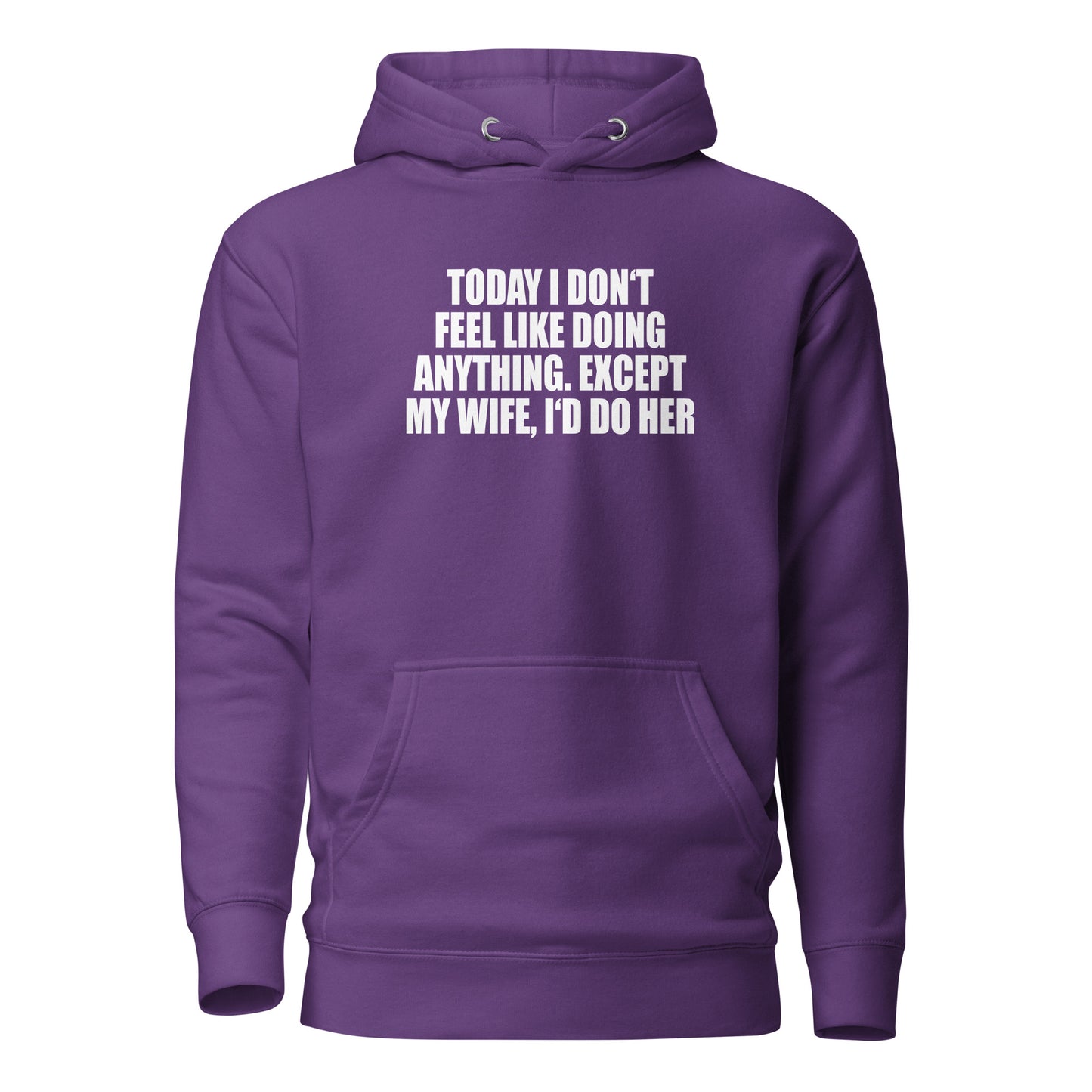 Today I don’t feel like doing anything – Hoodie