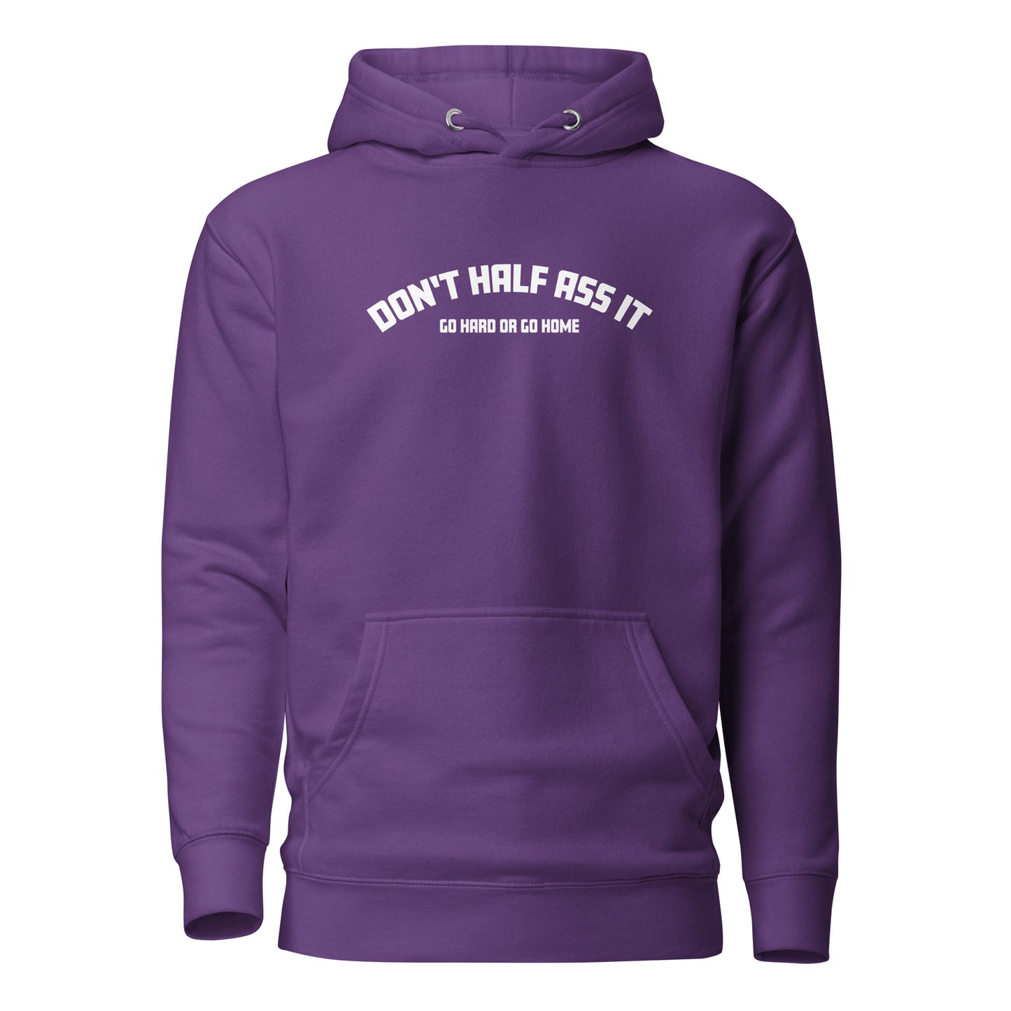 Don’t Half Ass It – Unisex Hoodie