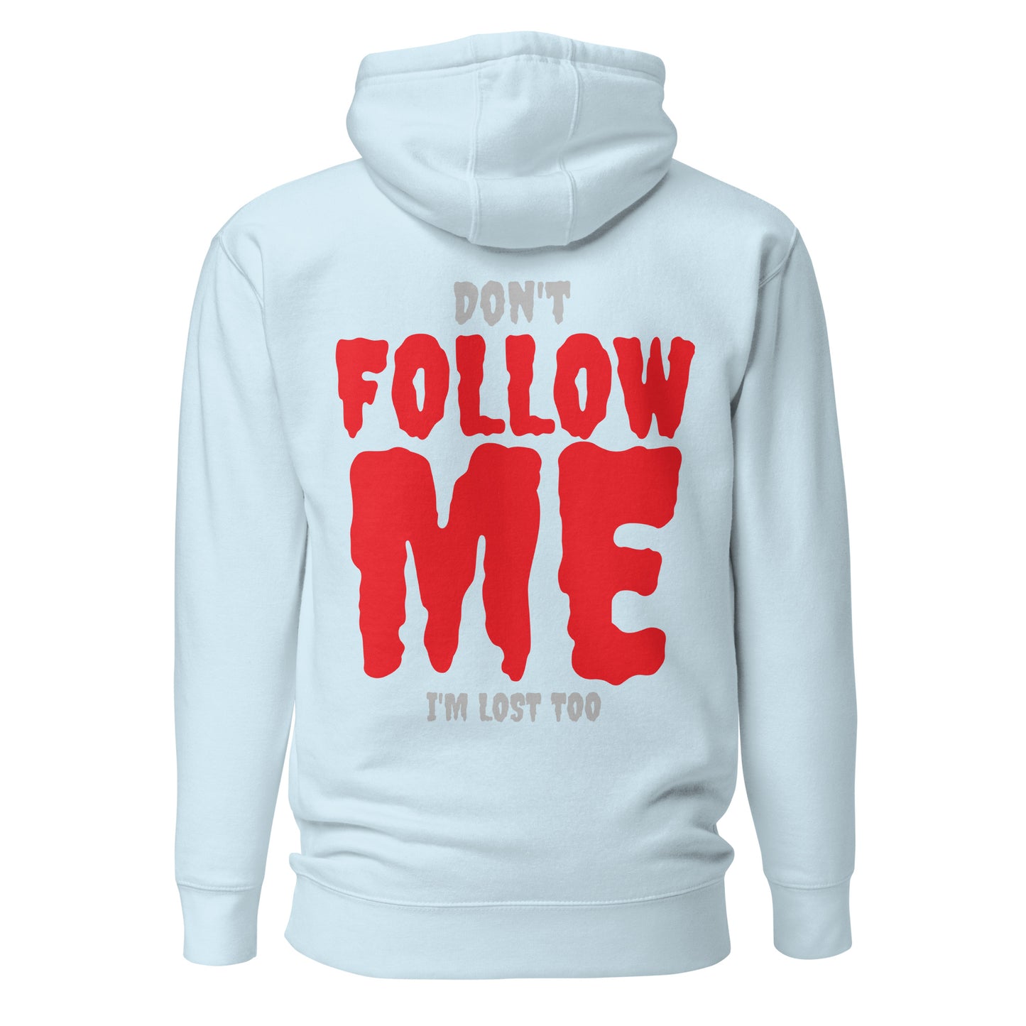 Don’t Follow Me – I’m Lost Too – Hoodie mit Backprint