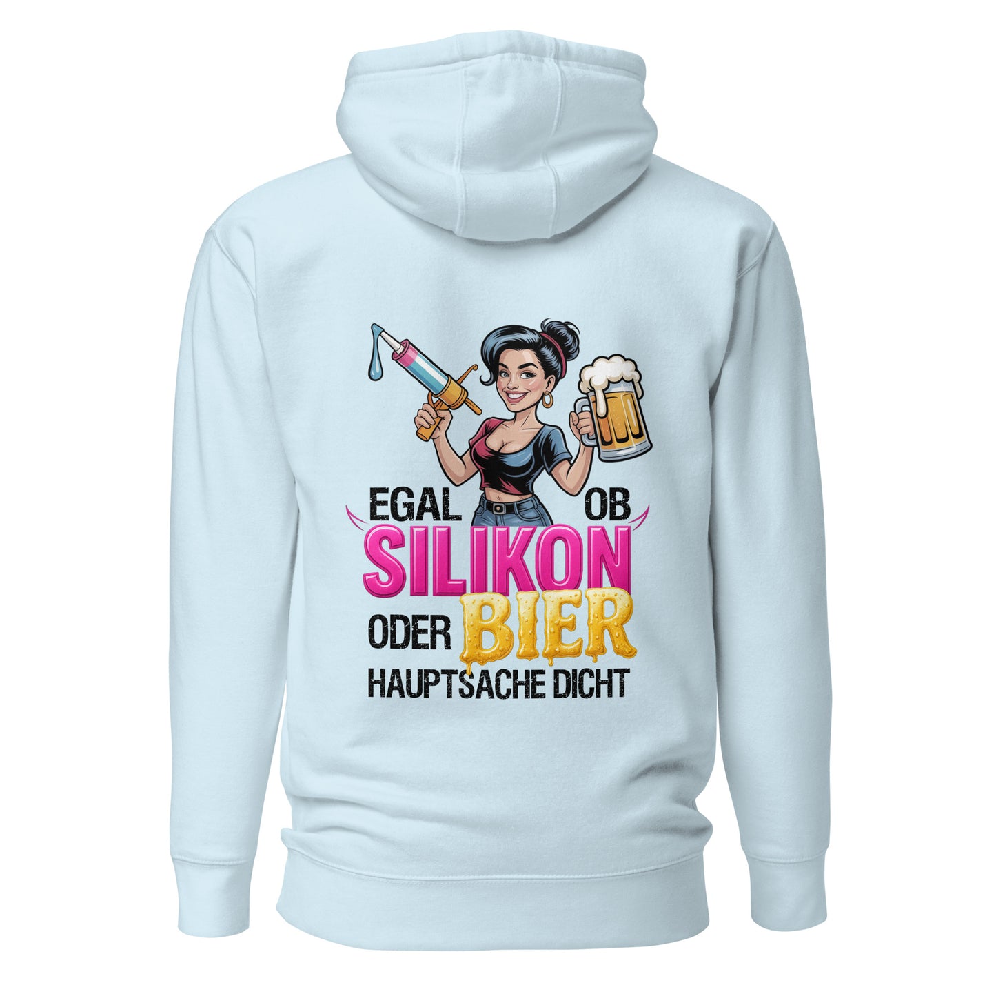 Egal ob Silikon oder Bier Hoodie Backprint