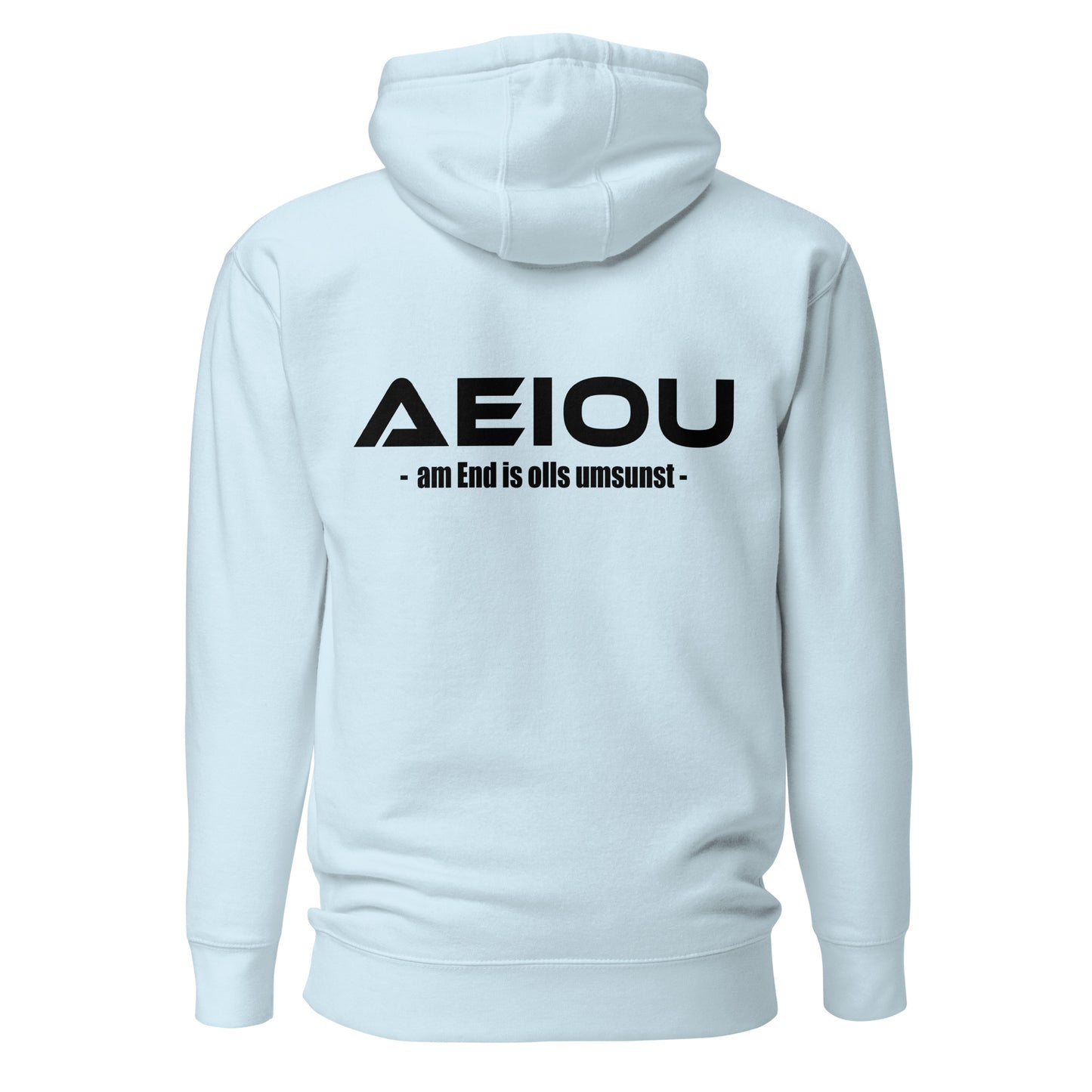 AEIOU – am End is olls umsunst – Unisex Hoodie Backprint