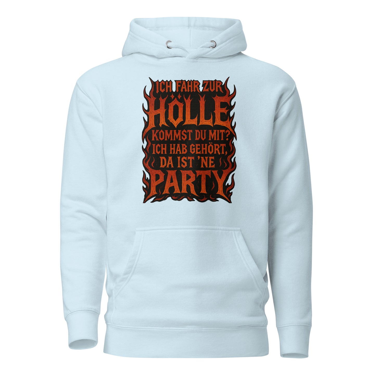 Ich fahr zur Hölle - da ist ’ne Party! Unisex Hoodie
