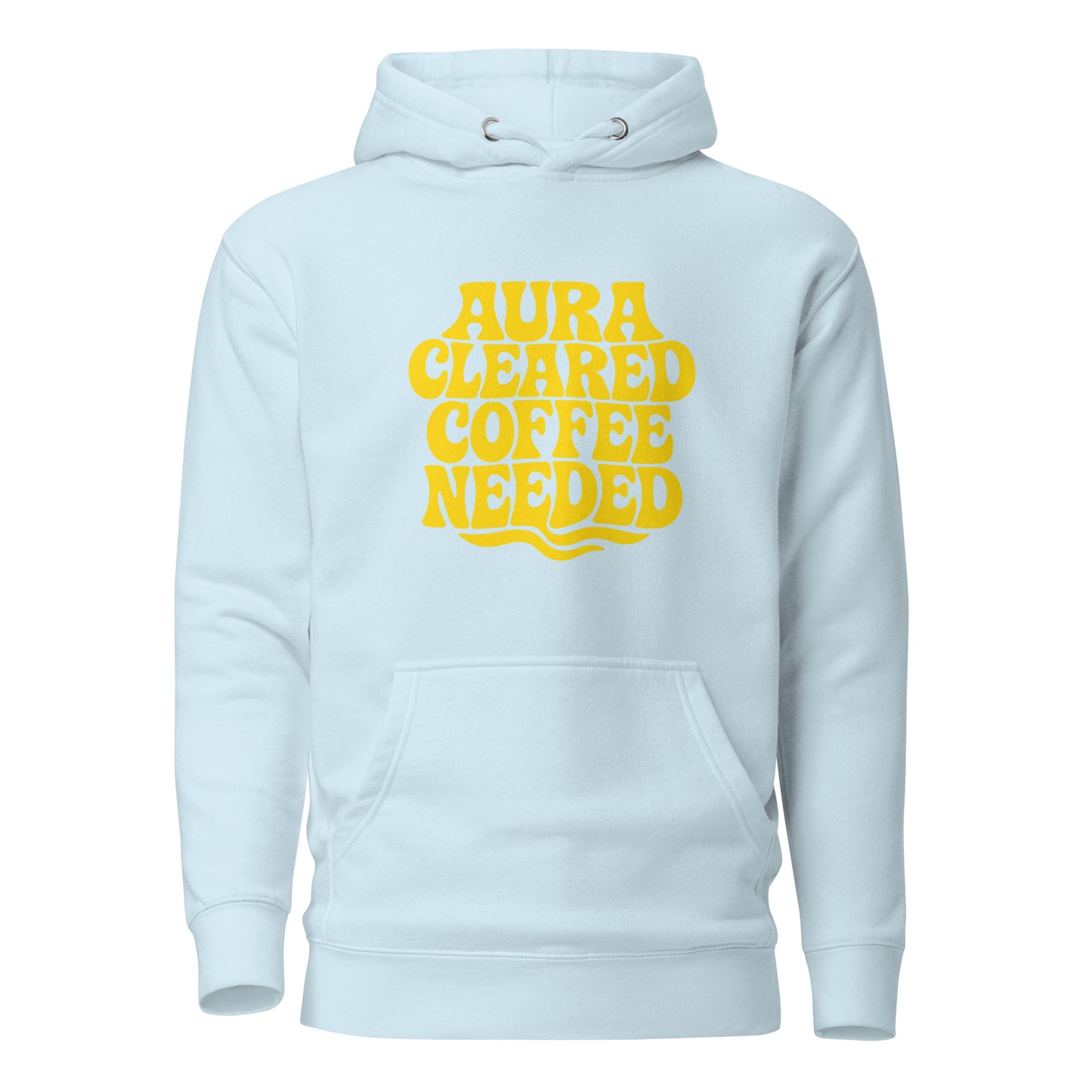 Aura Cleared Coffee Needed – Hoodie