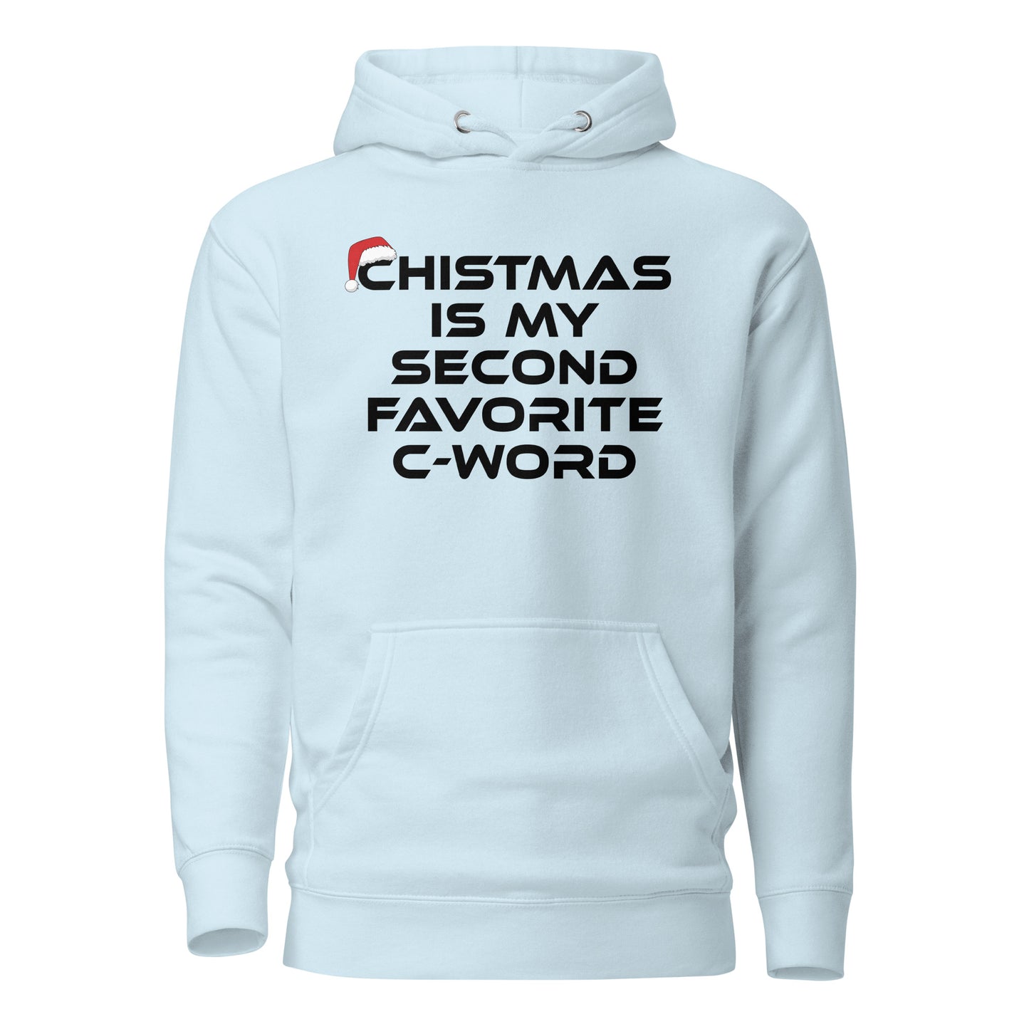 Christmas Is My Second Favorite C-Word – Unisex Hoodie
