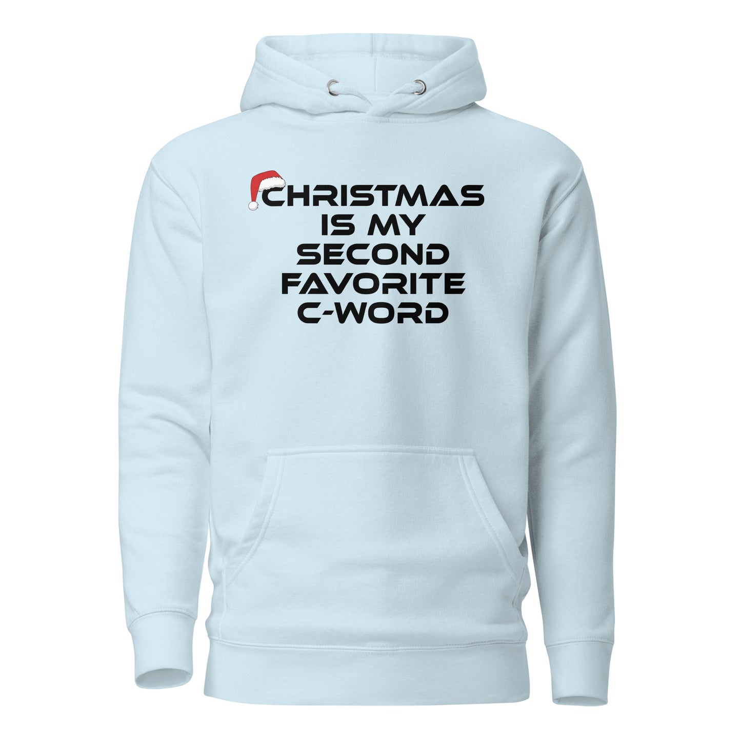 Christmas Is My Second Favorite C-Word – Unisex Hoodie
