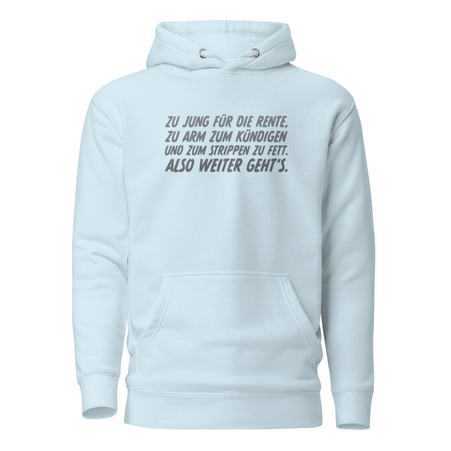 Zu jung für die Rente – Unisex Hoodie