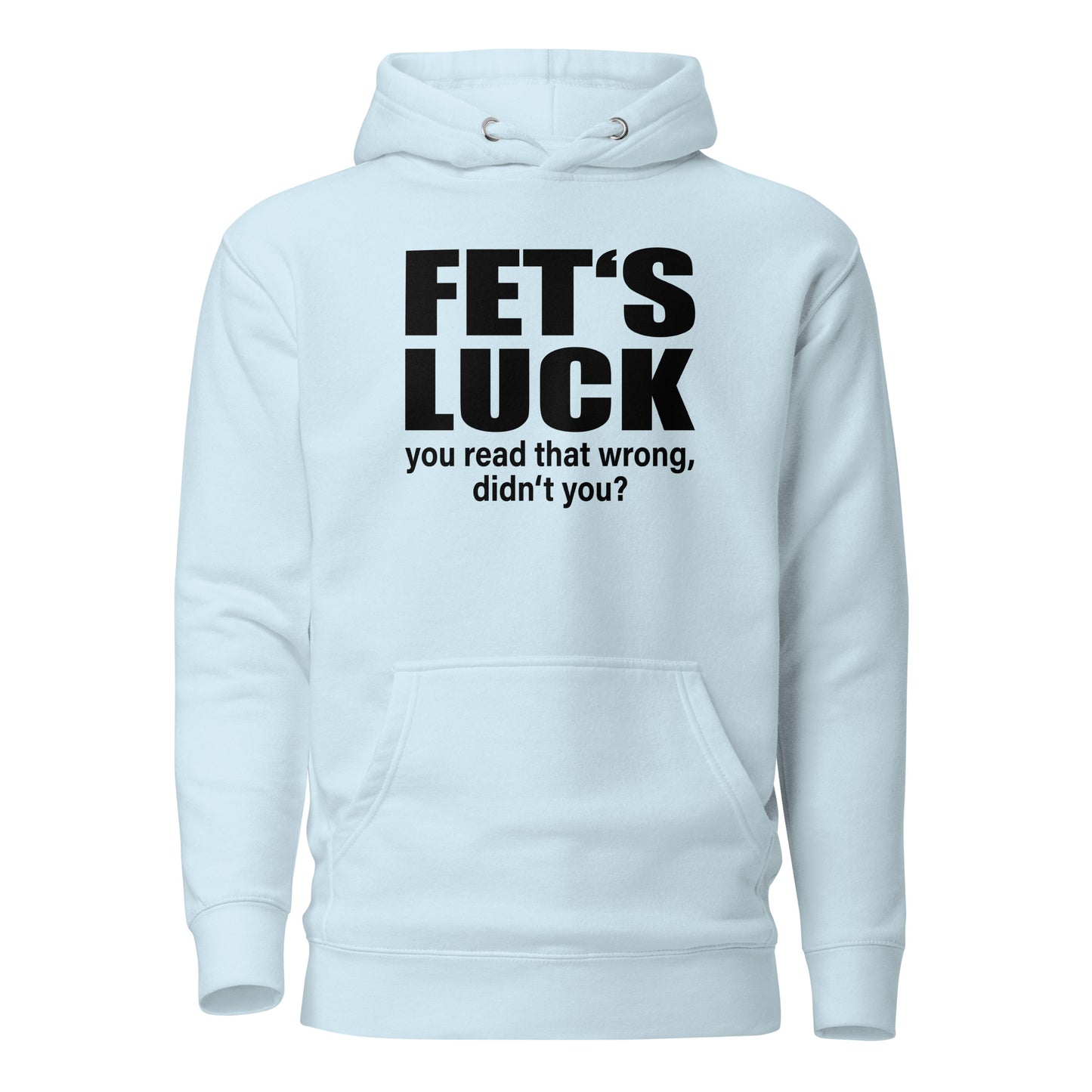 FET'S LUCK – You Read That Wrong – Unisex Hoodie