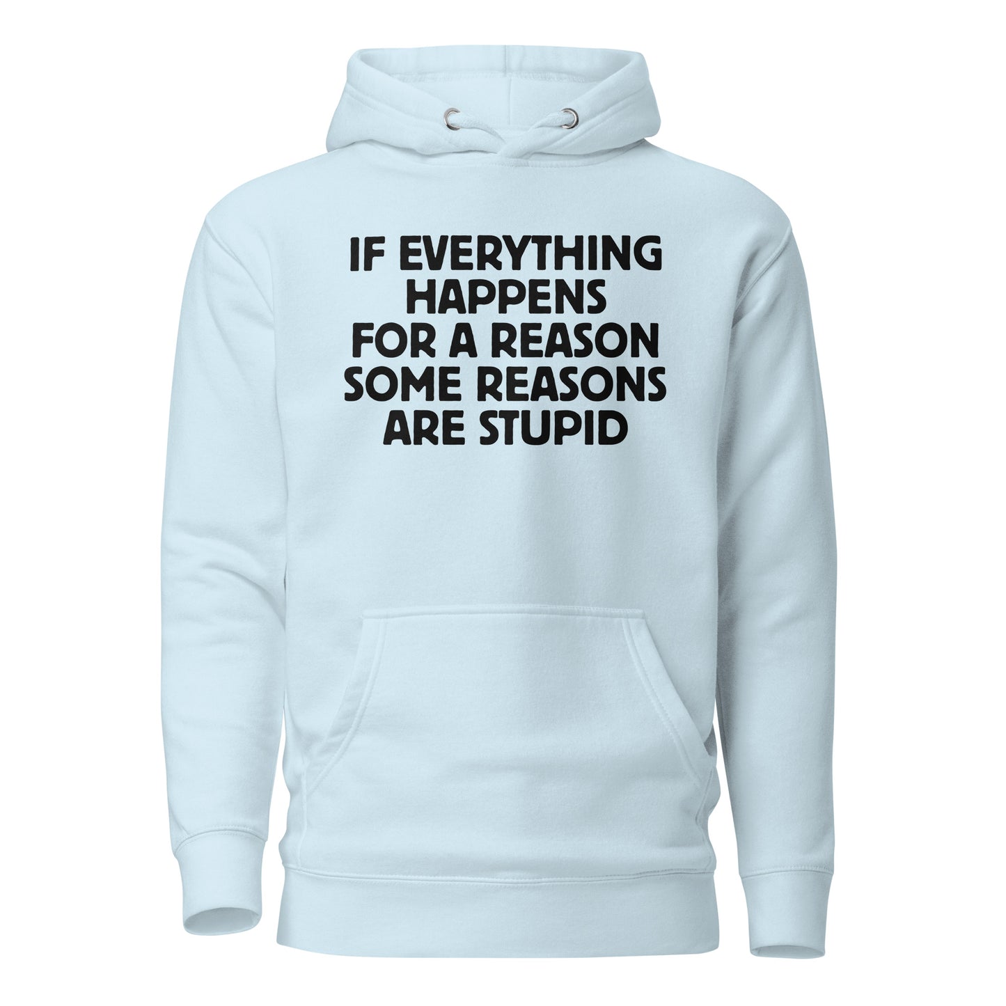 If Everything Happens for a Reason – Unisex Hoodie