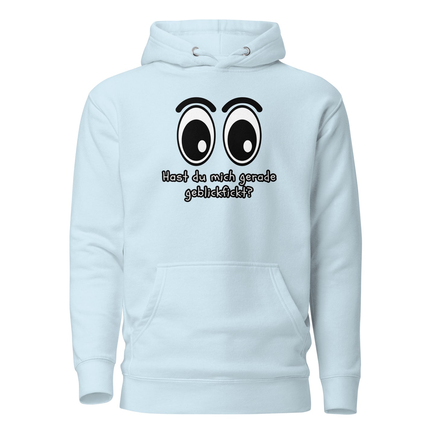Hast du mich gerade geblickf*ckt? – Unisex Hoodie