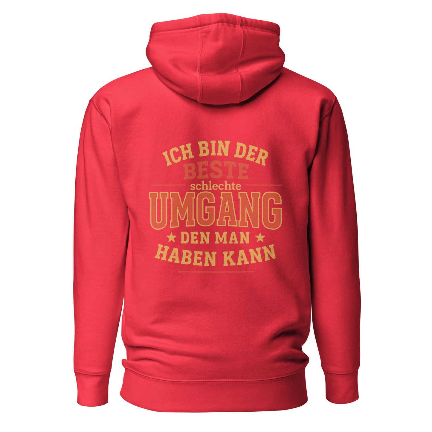 Ich bin der beste schlechte Umgang den man haben kann – Unisex Hoodie Backprint