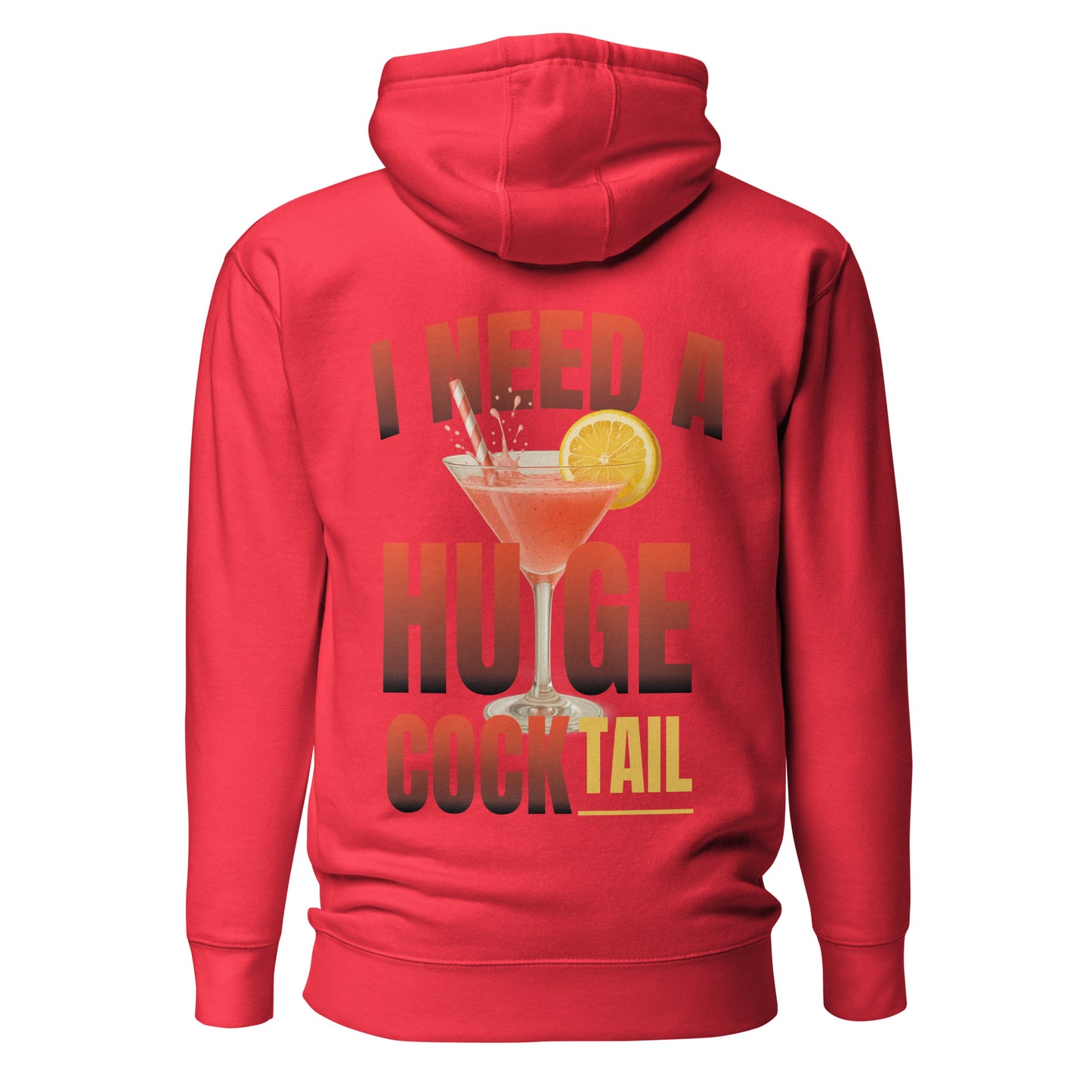 I Need A Huge Cocktail – Unisex Hoodie Backprint