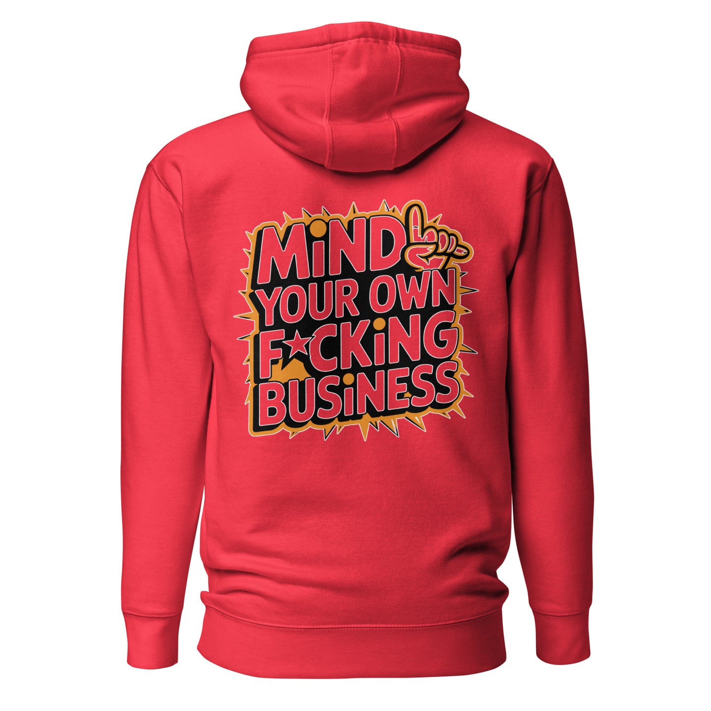 Mind Your Own F*cking Business – Unisex Hoodie Backprint