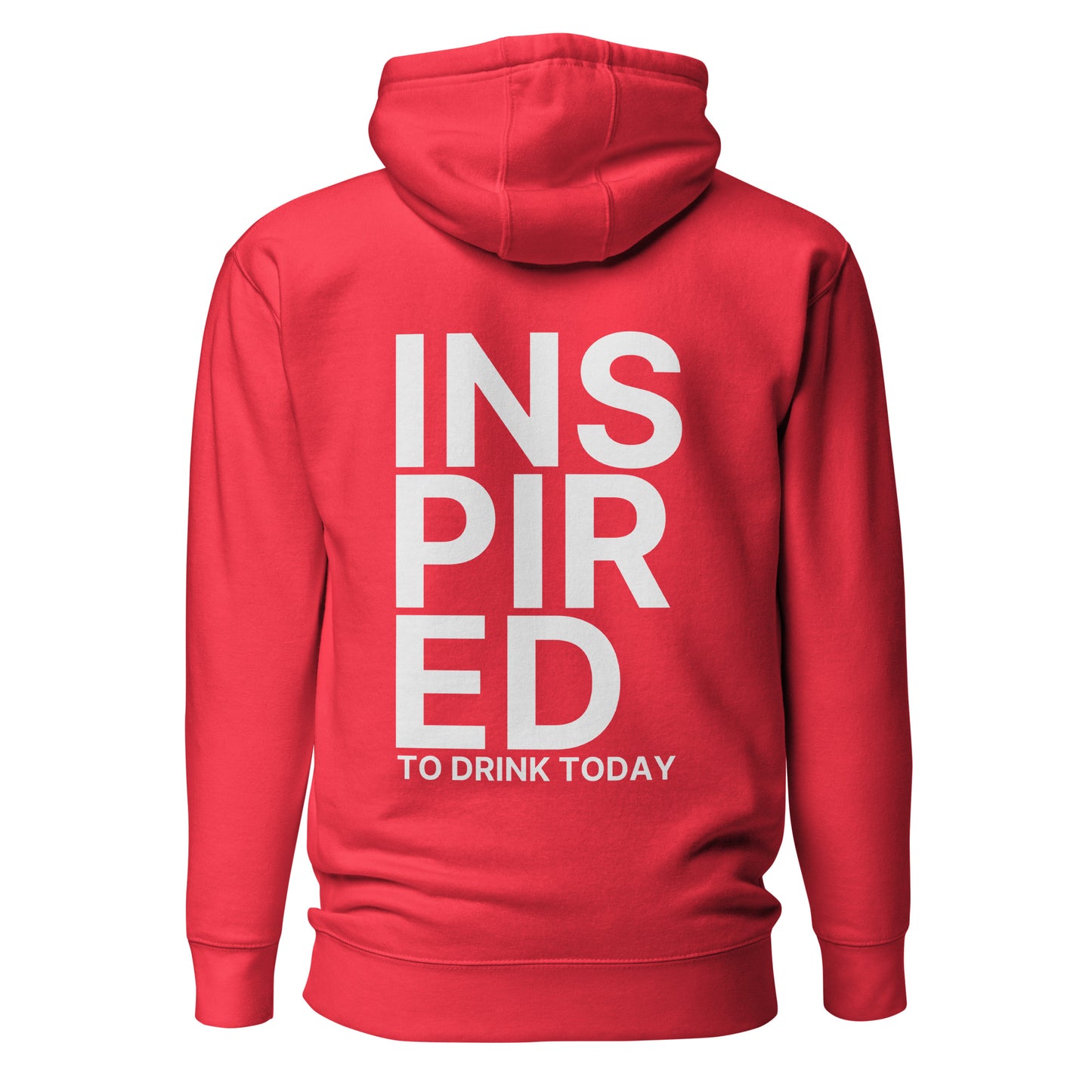 Inspired To Drink Today – Unisex Hoodie Backprint