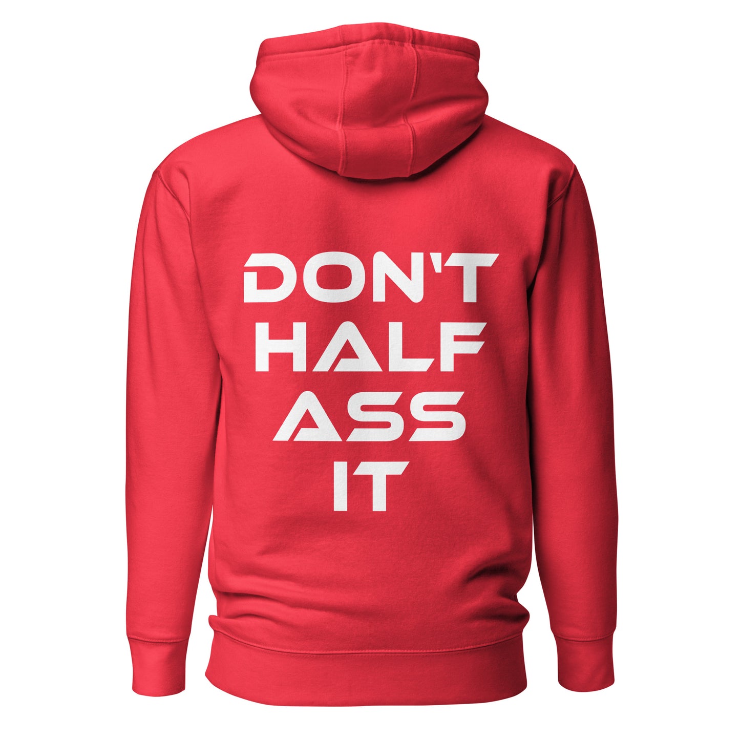 Don’t Half Ass It – Unisex Hoodie Backprint