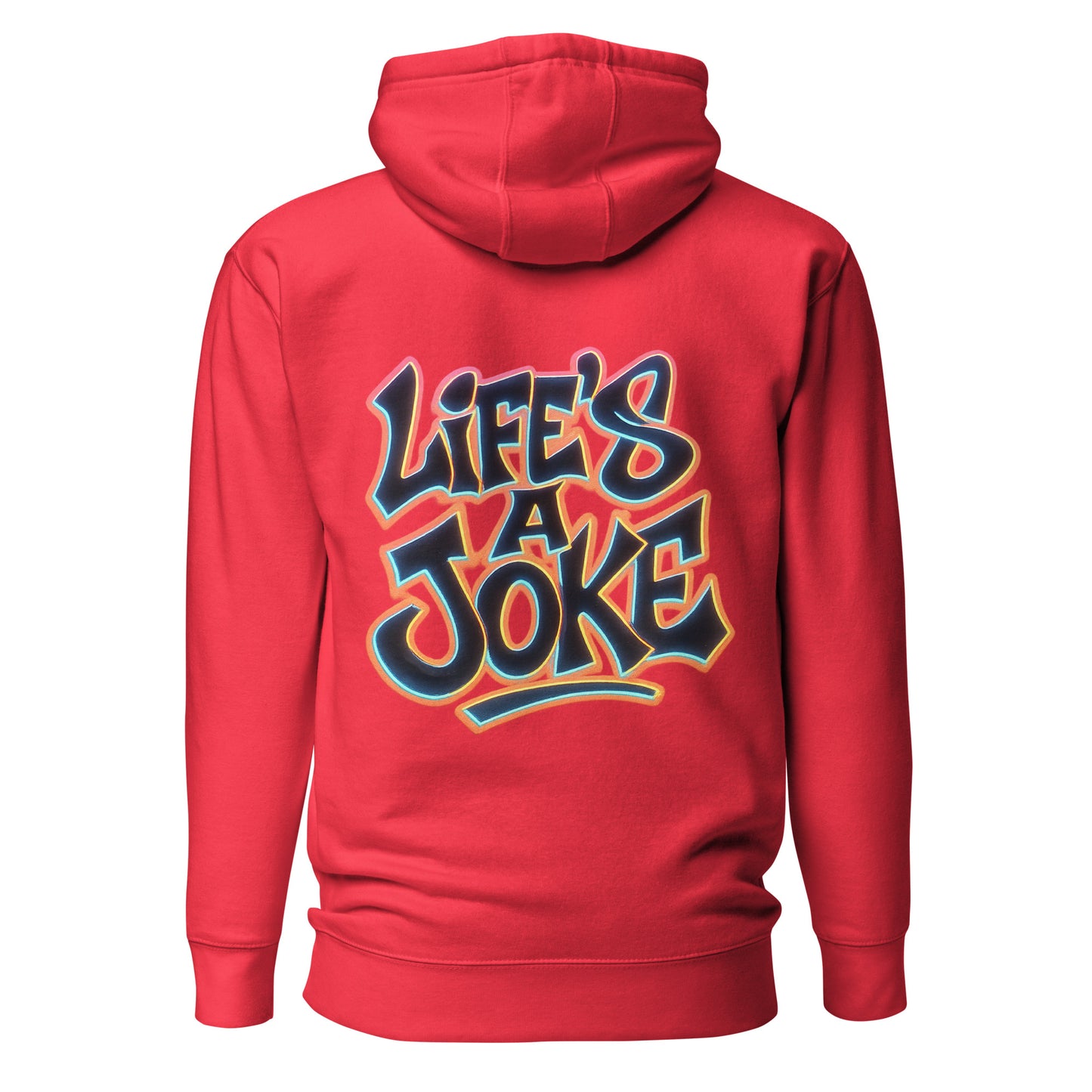 Life’s a Joke – Unisex Hoodie Backprint