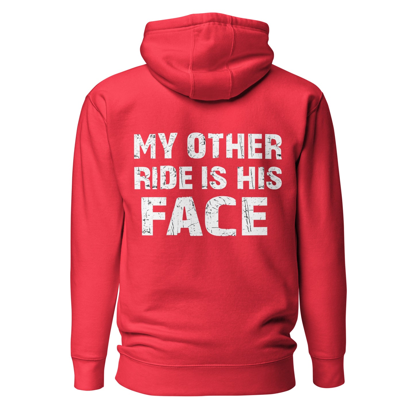 My Other Ride Is His Face – Statement Hoodie