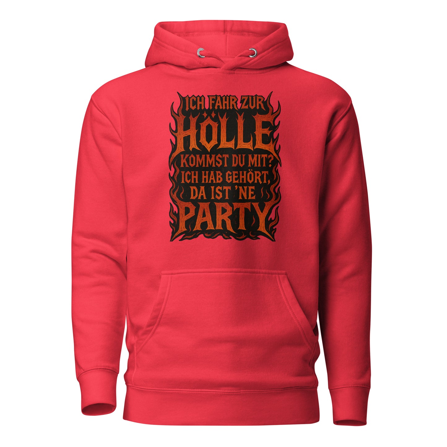 Ich fahr zur Hölle - da ist ’ne Party! Unisex Hoodie