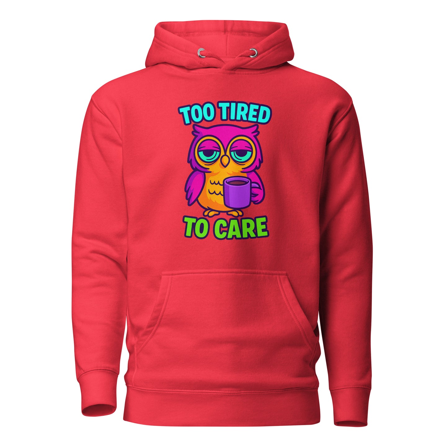 Too Tired To Care – Eulen Hoodie