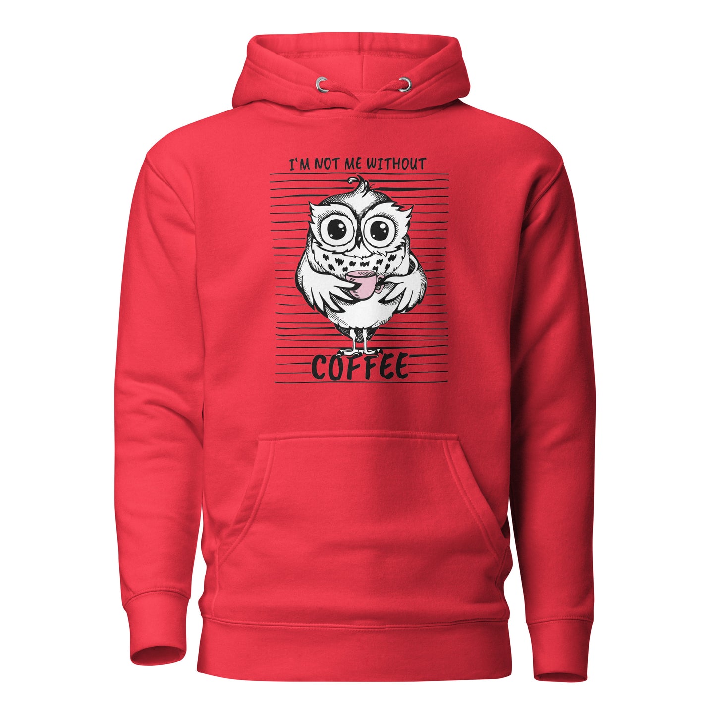 I’m not me without Coffee – Hoodie