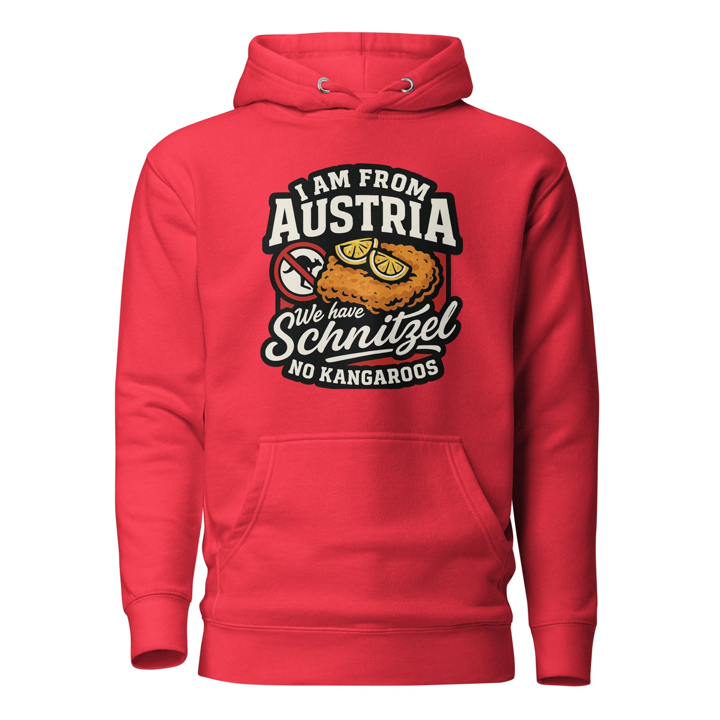 I am from Austria – We have Schnitzel no Kangaroos – Hoodie