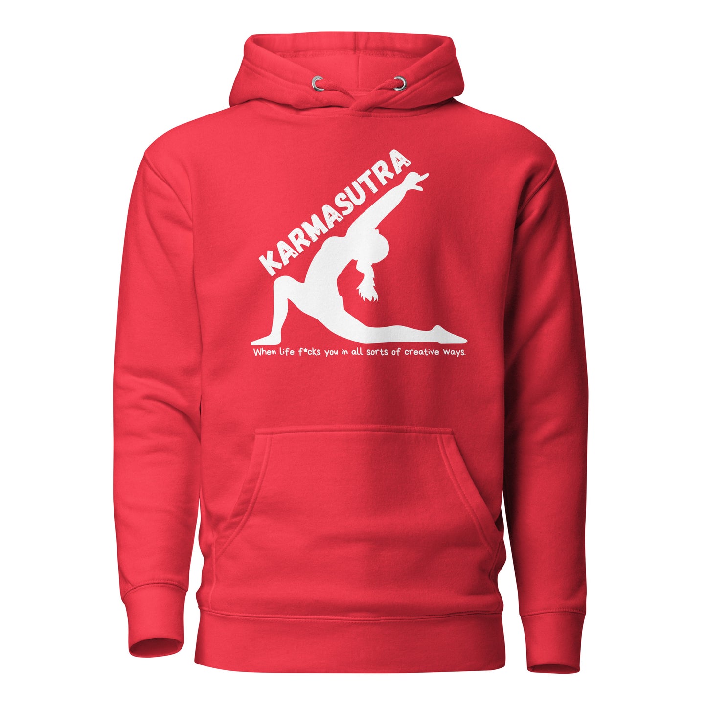 Karmasutra – When Life F*cks You In All Sorts Of Creative Ways – Unisex Hoodie
