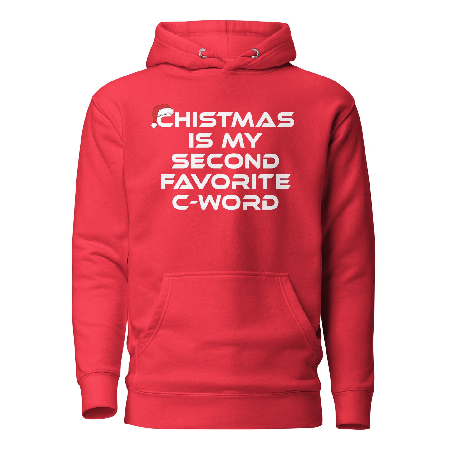 Christmas Is My Second Favorite C-Word – Unisex Hoodie