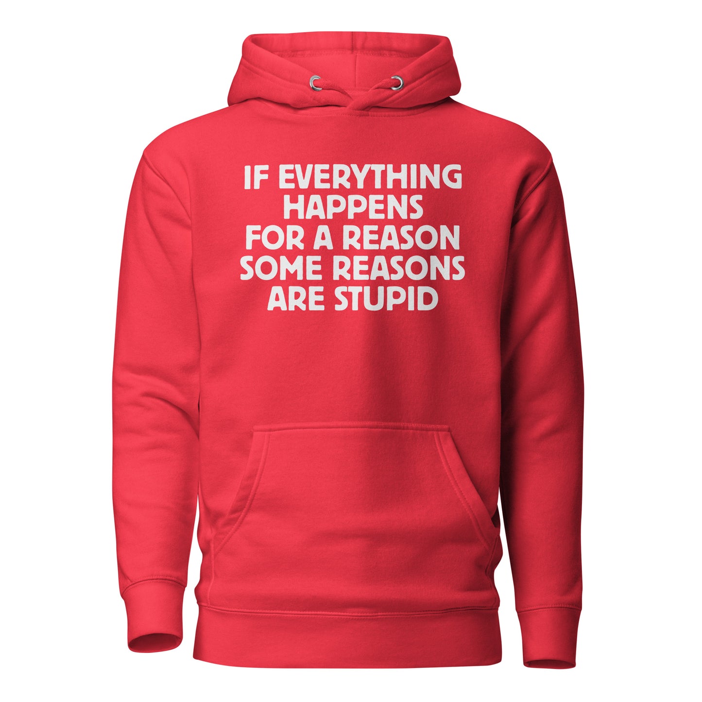 If Everything Happens for a Reason – Unisex Hoodie