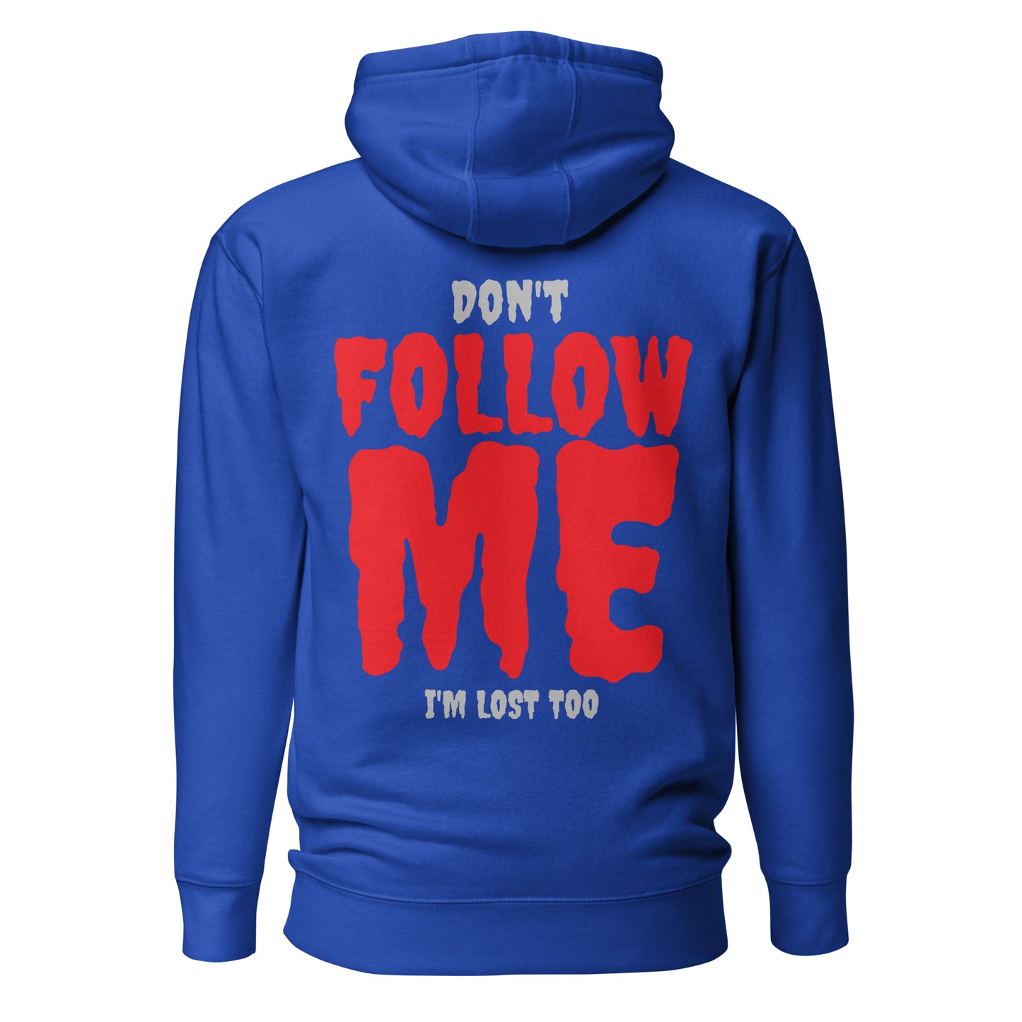 Don’t Follow Me – I’m Lost Too – Hoodie mit Backprint