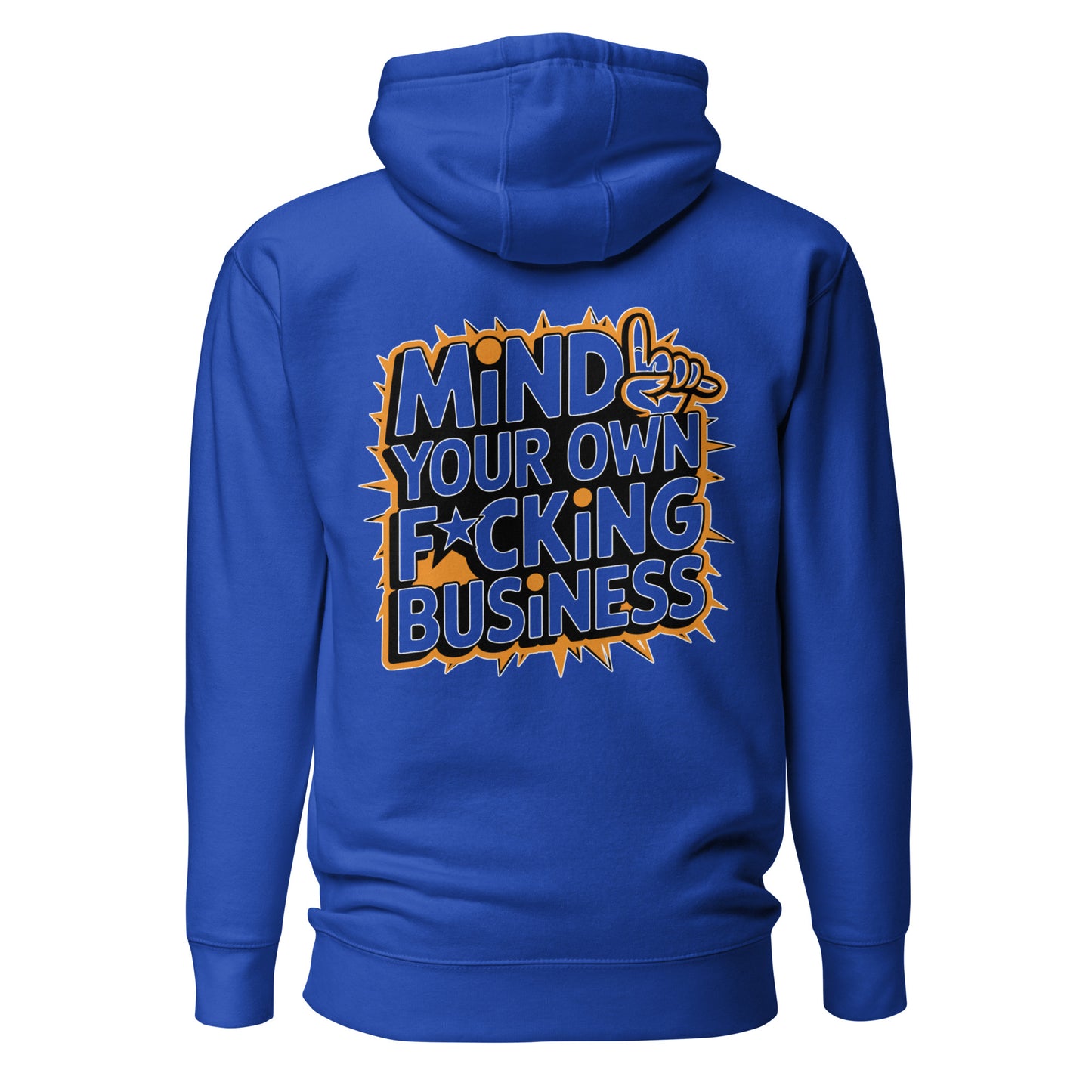 Mind Your Own F*cking Business – Unisex Hoodie Backprint