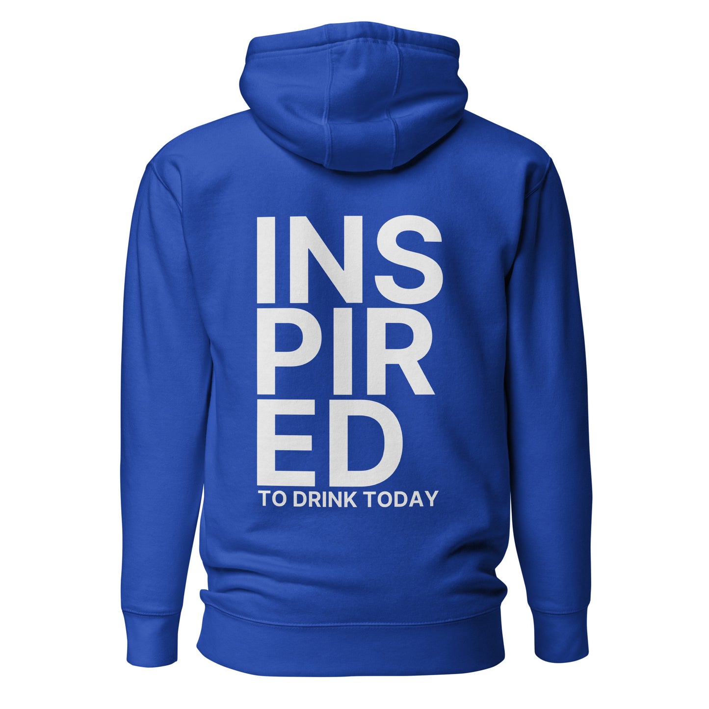 Inspired To Drink Today – Unisex Hoodie Backprint