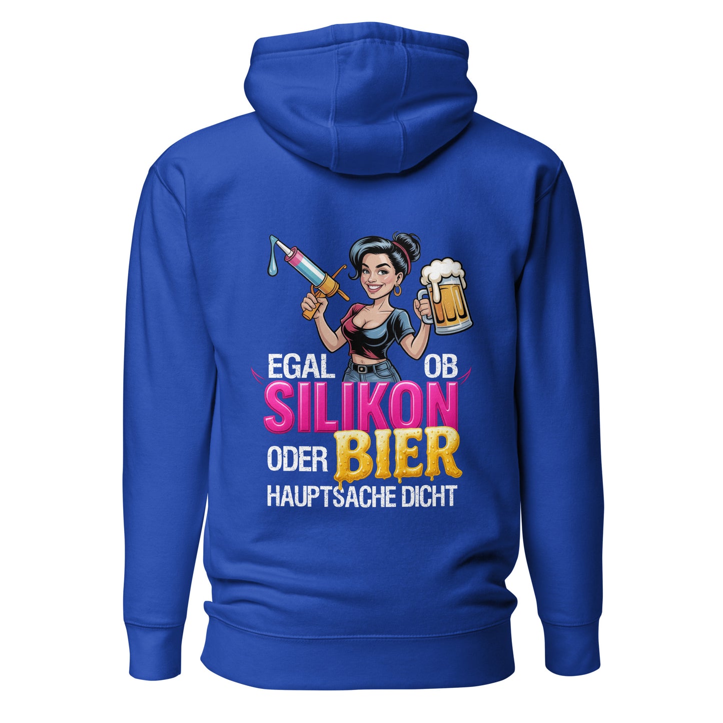 Egal ob Silikon oder Bier Hoodie Backprint