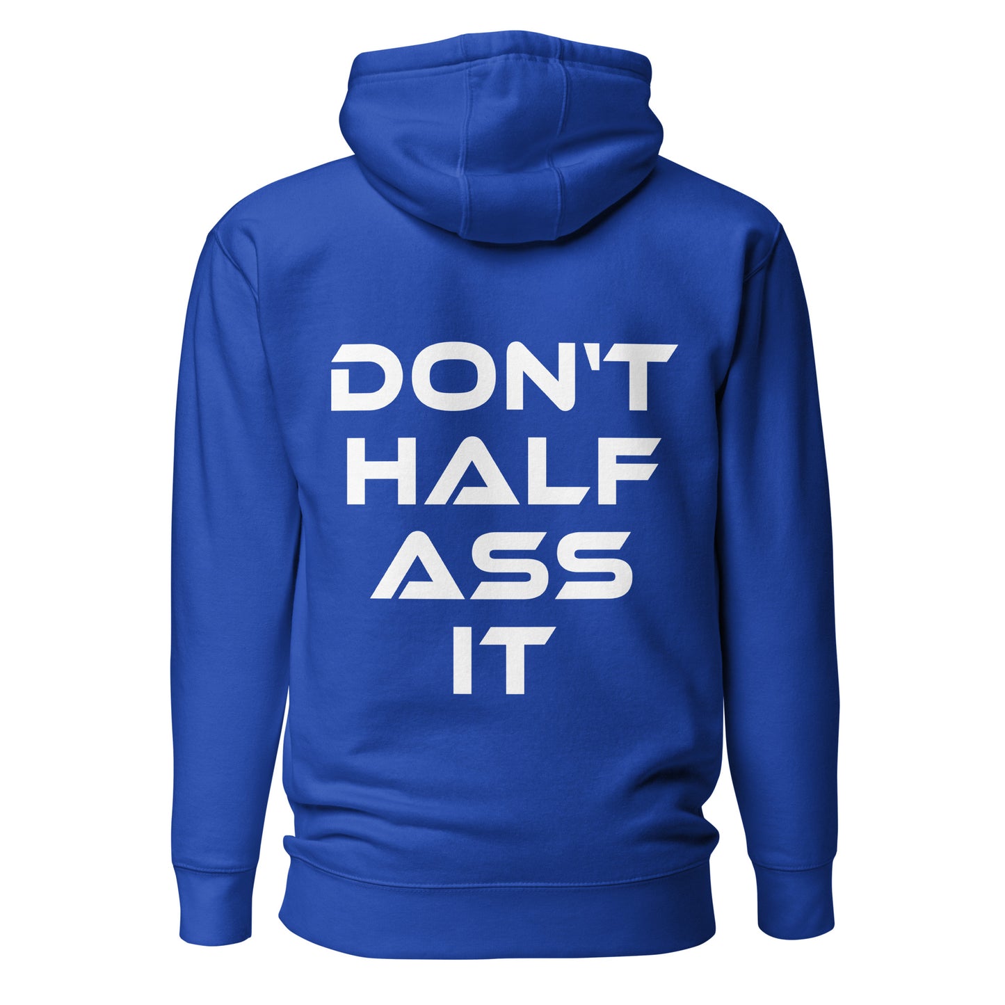 Don’t Half Ass It – Unisex Hoodie Backprint