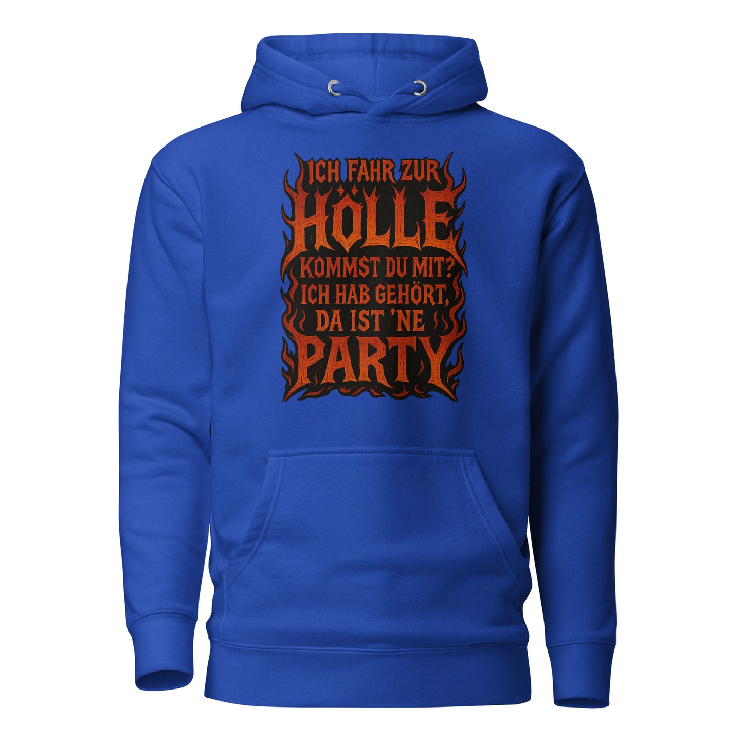 Ich fahr zur Hölle - da ist ’ne Party! Unisex Hoodie