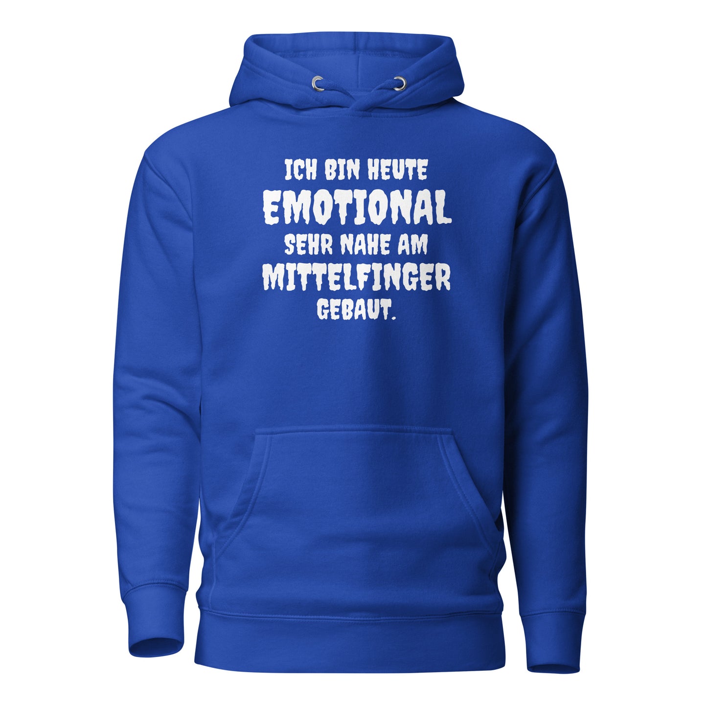 Ich bin heute emotional sehr nahe am Mittelfinger gebaut - Hoodie