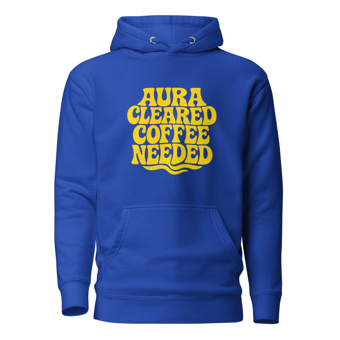Aura Cleared Coffee Needed – Hoodie